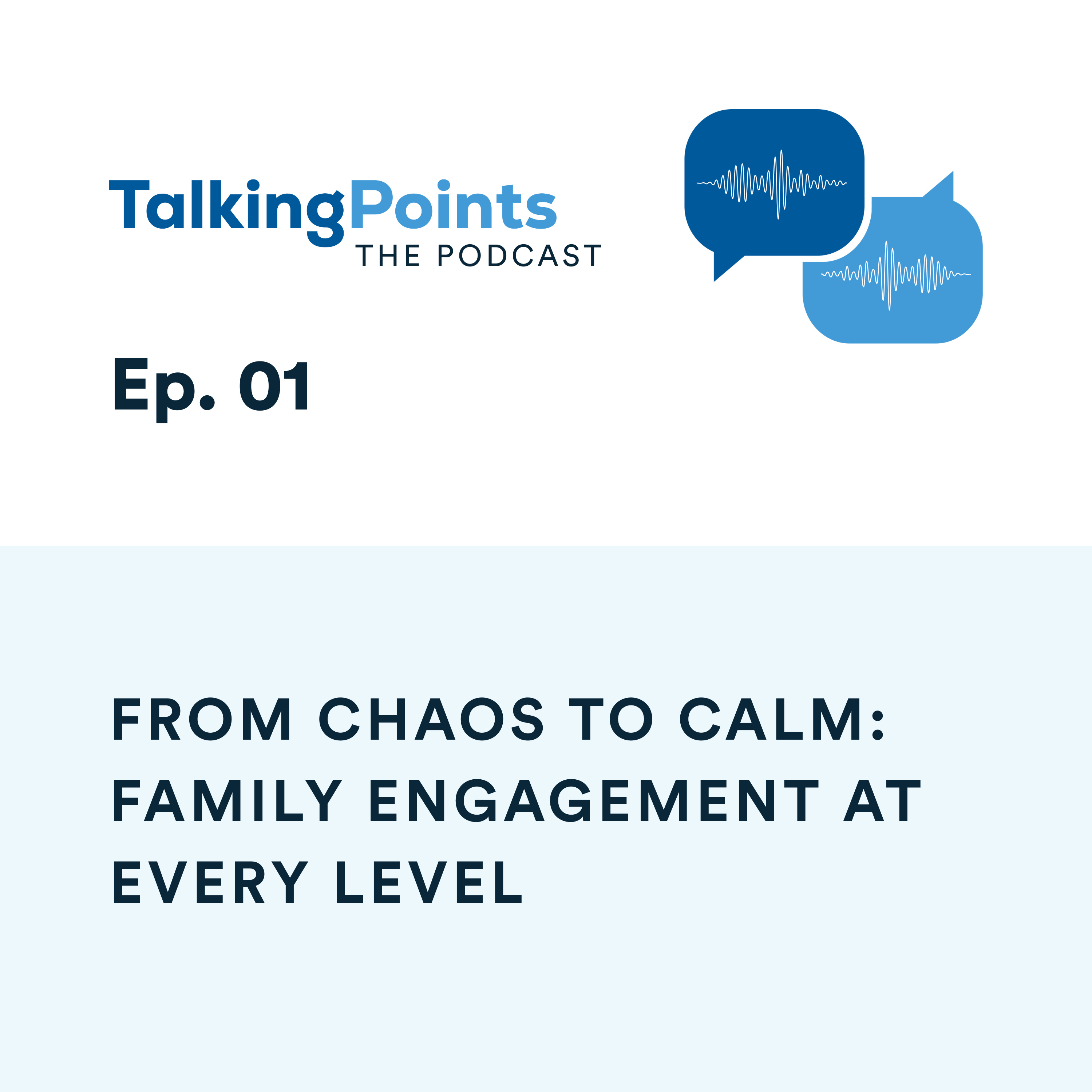 Ep. 01 - From Chaos to Calm: Family Engagement at Every Level