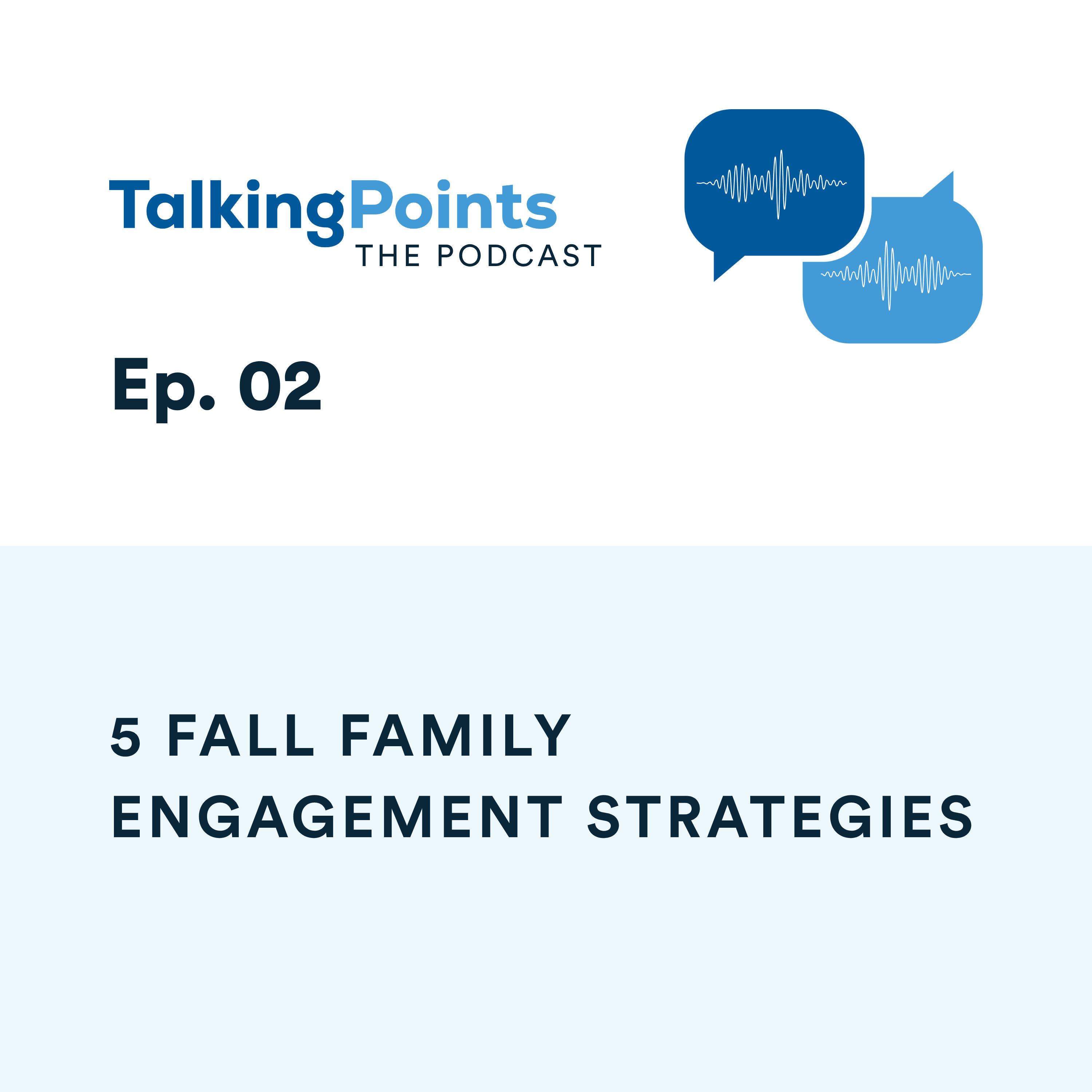 Ep. 02 - 5 Fall Family Engagement Strategies