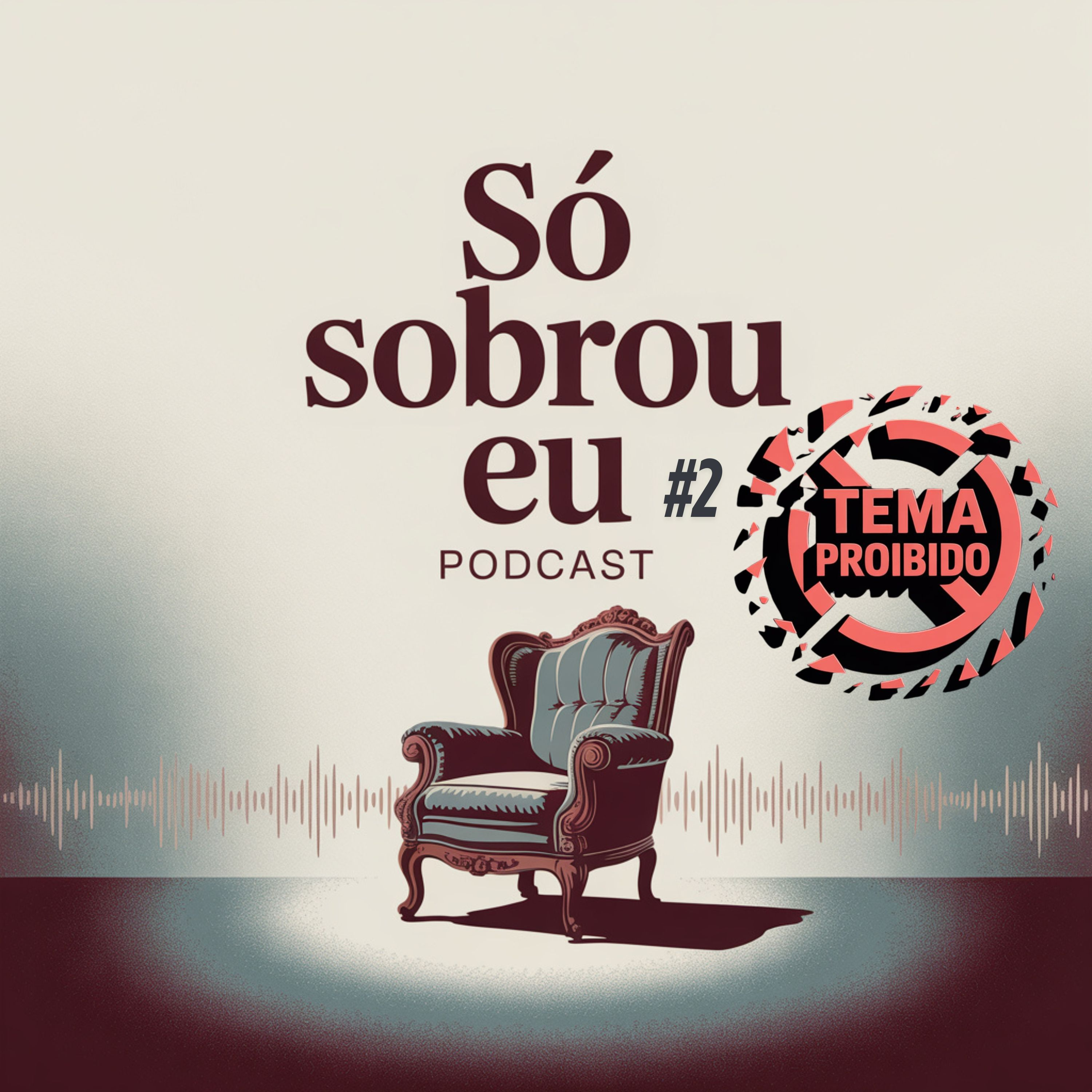 Só Sobrou Eu #2 - Episódio censurado! Não ouça episode artwork