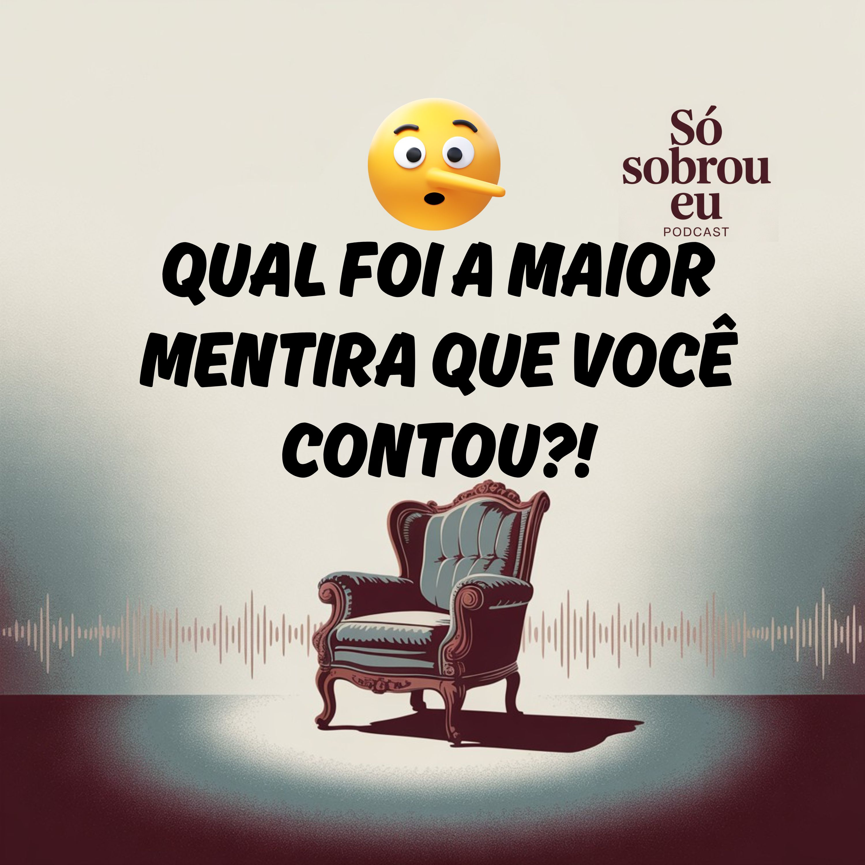 Qual foi a maior mentira que você contou ou ouviu? - Só Sobrou Eu - ep4 episode artwork