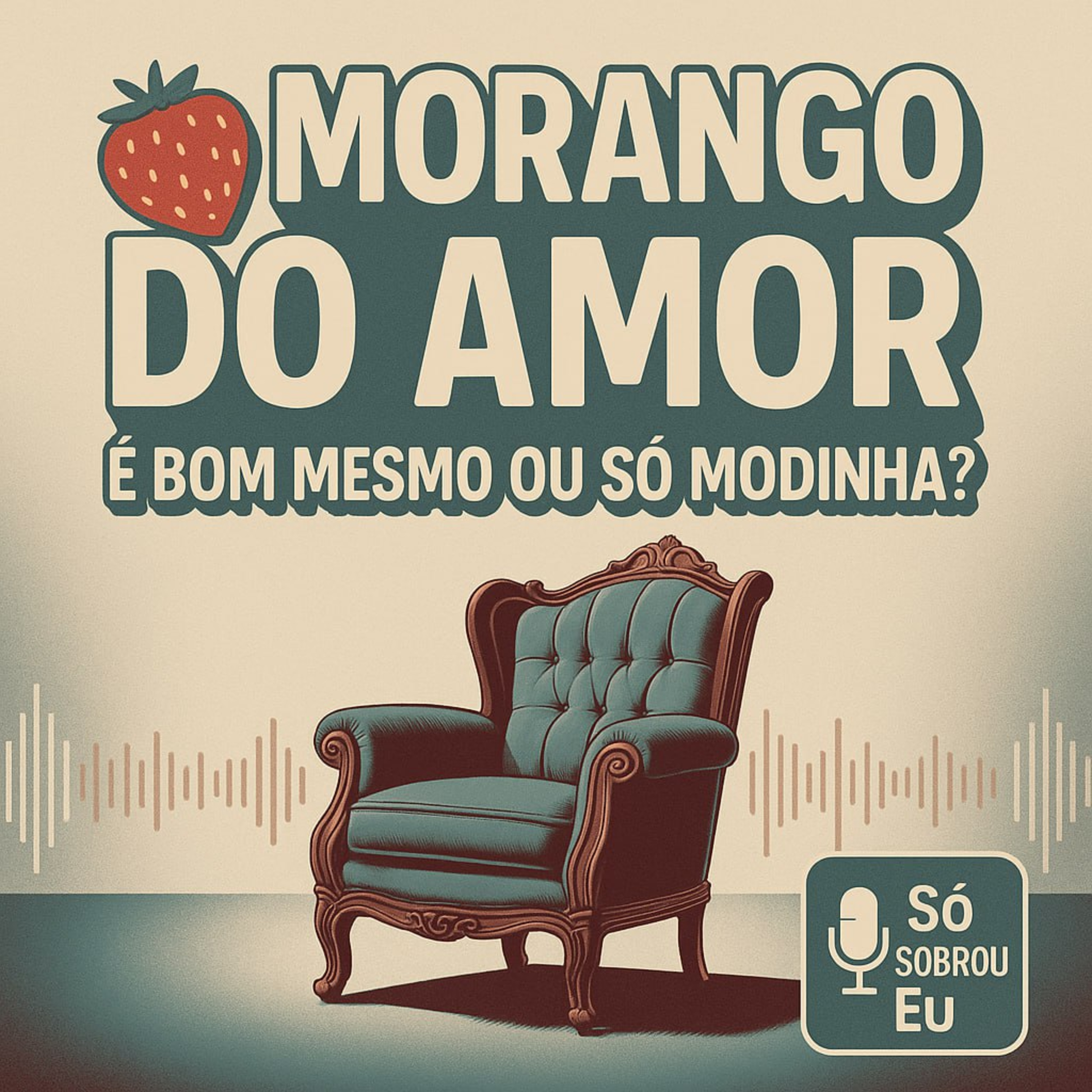 Morango do amor verdade ou mito?! - Só Sobrou Eu - ep6 episode artwork