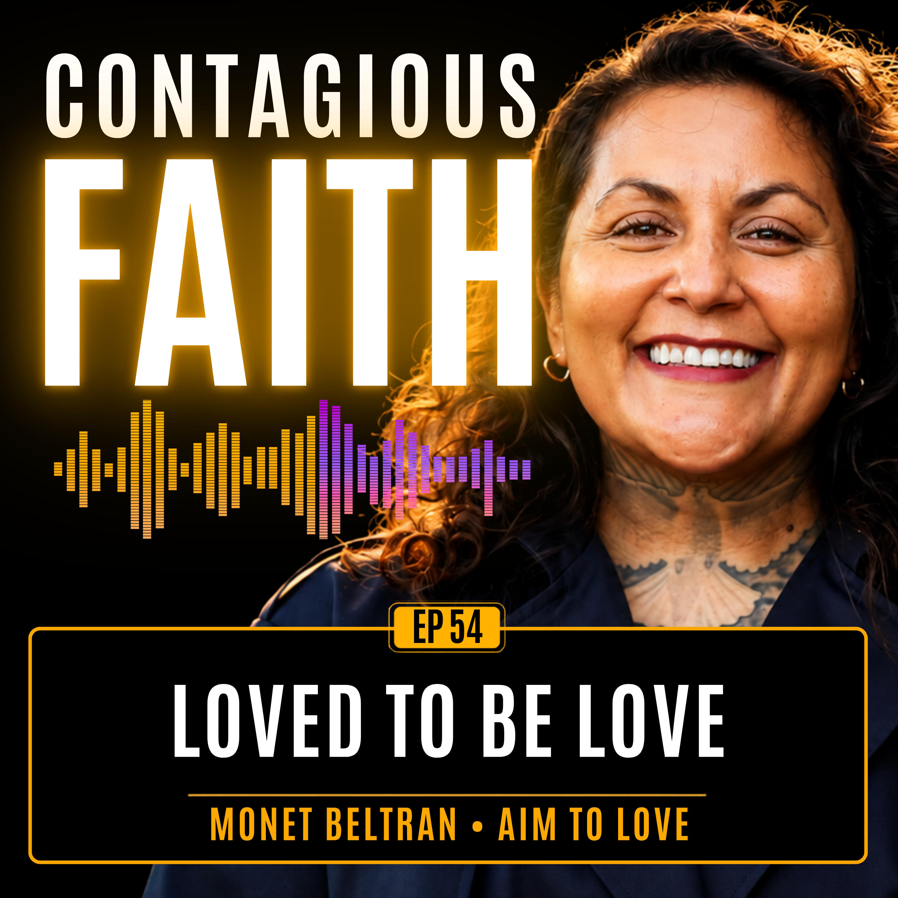 EP 54: Loved to be Love | Monet Beltran (Aim to Love) episode artwork