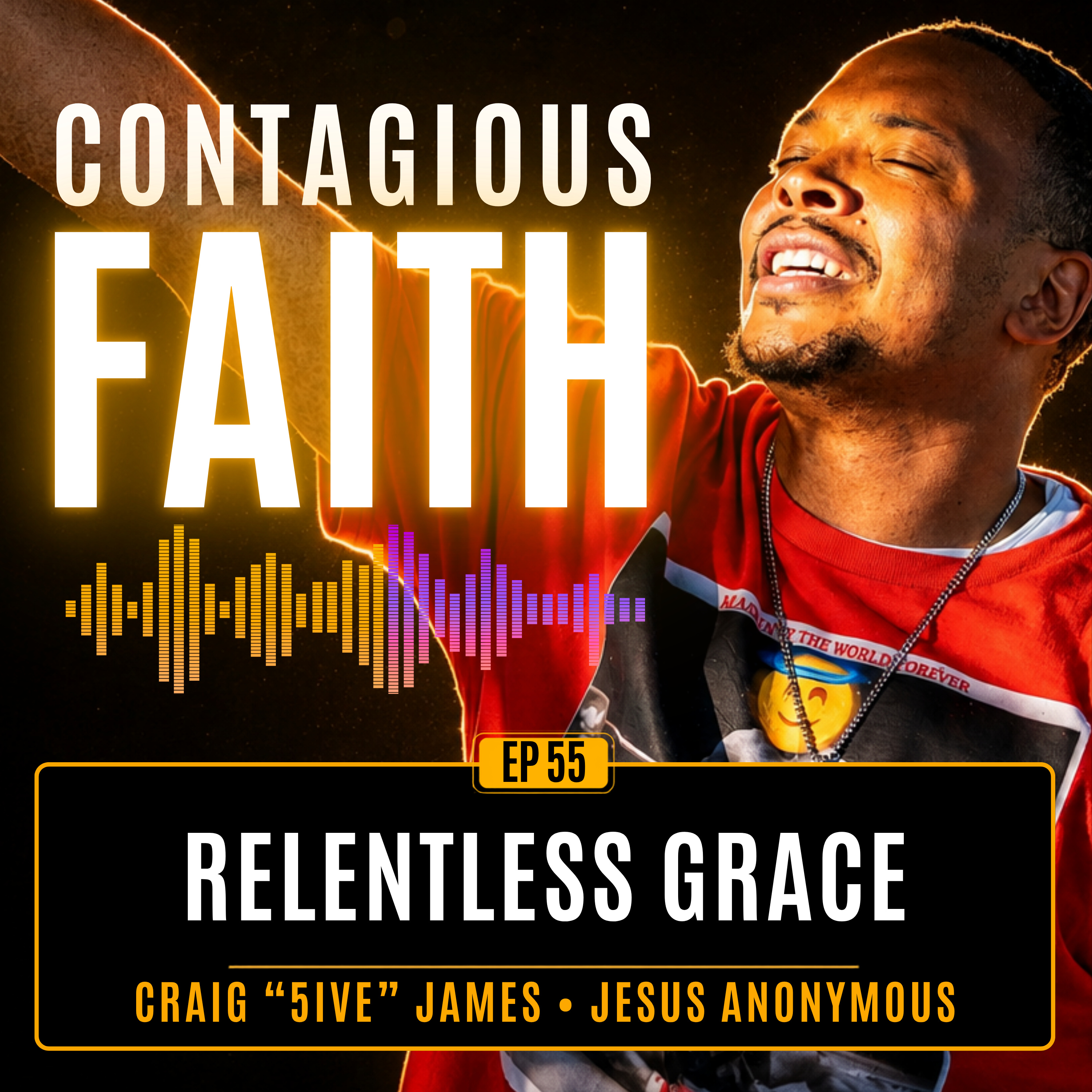 EP 55: Relentless Grace | Craig "5ive" James (Jesus Anonymous) episode artwork