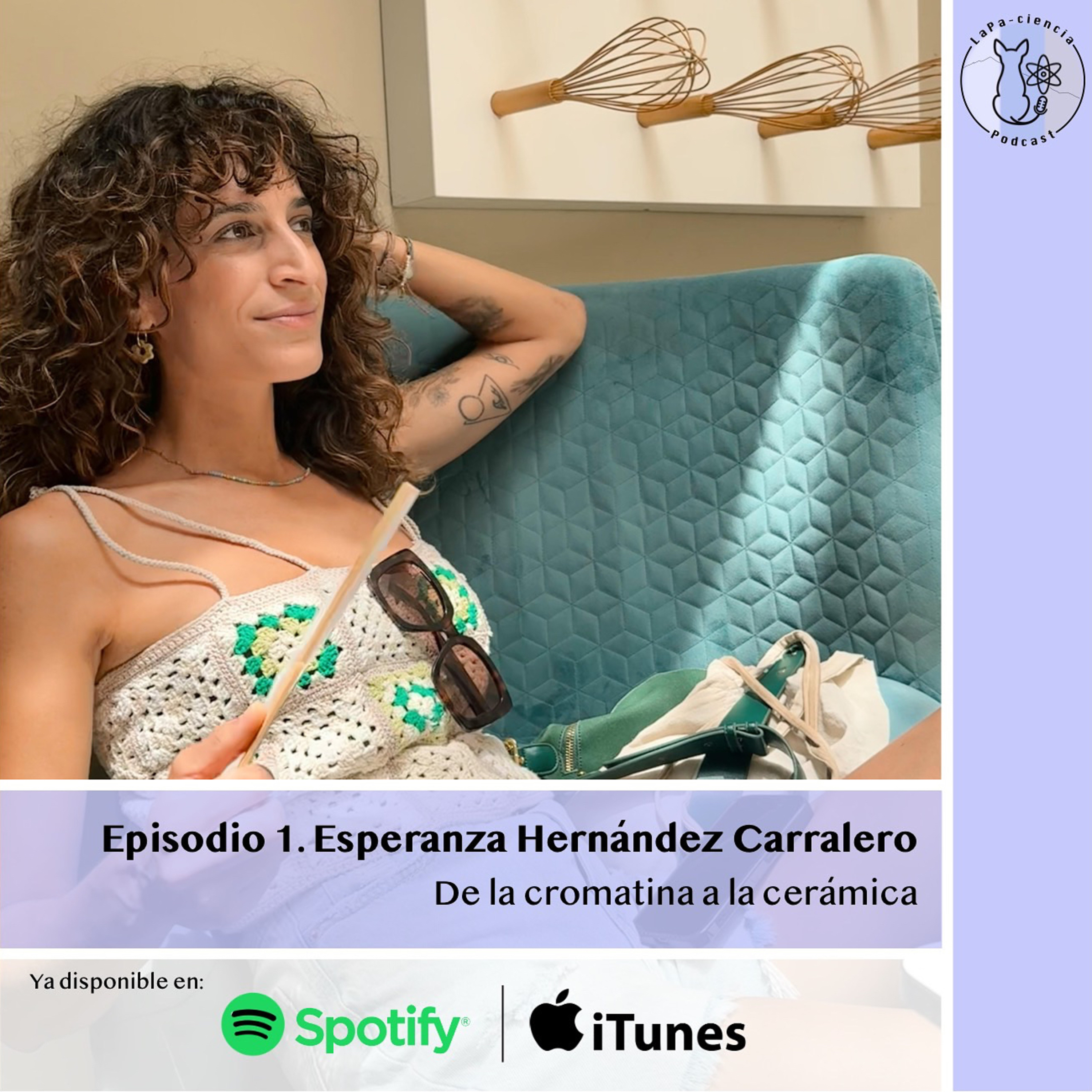 Episodio 1. Esperanza Hernández Carralero: De la cromatina a la cerámica. episode artwork