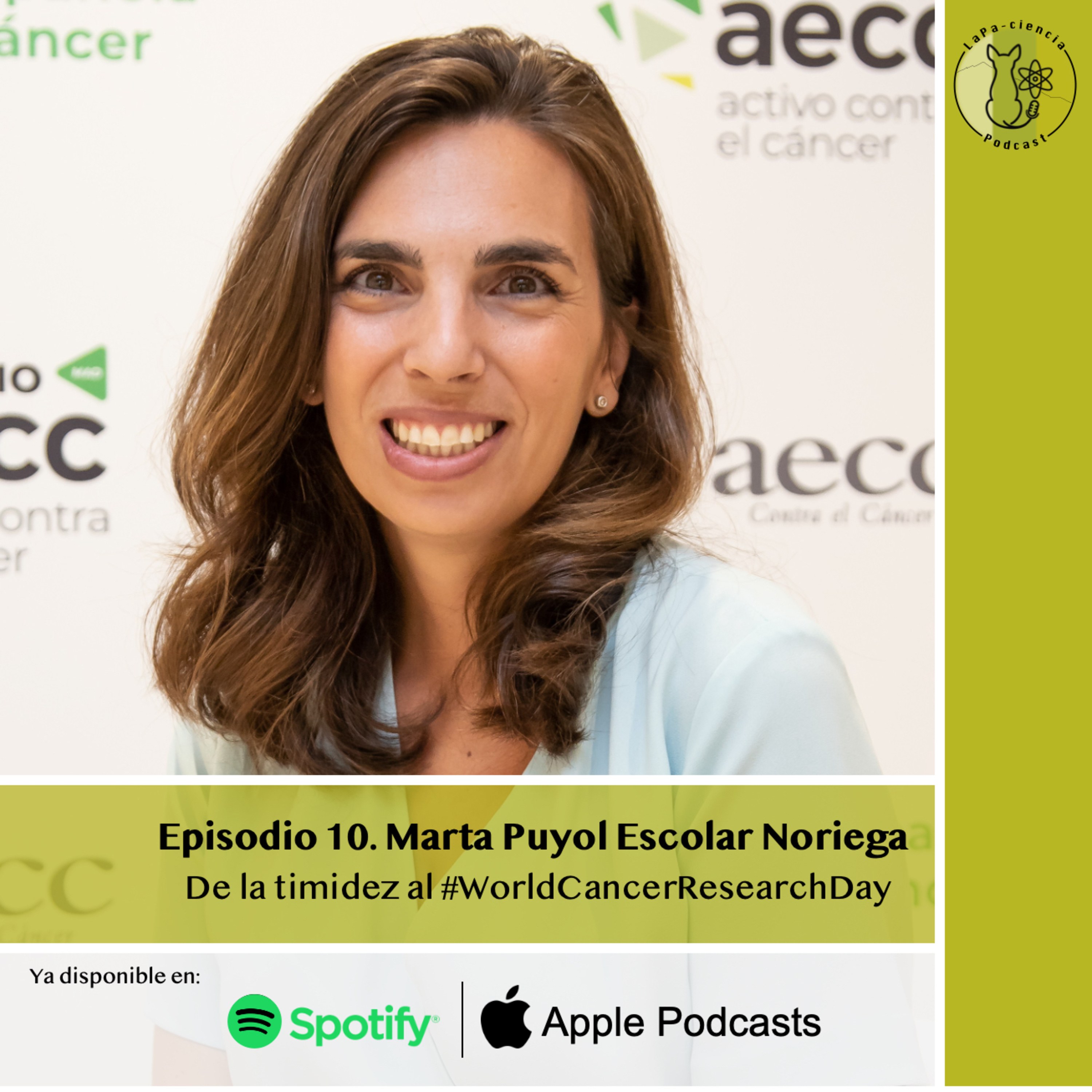 Episodio 10. Marta Puyol Escolar Noriega: De la timidez al #WorldCancerResearchDay. episode artwork