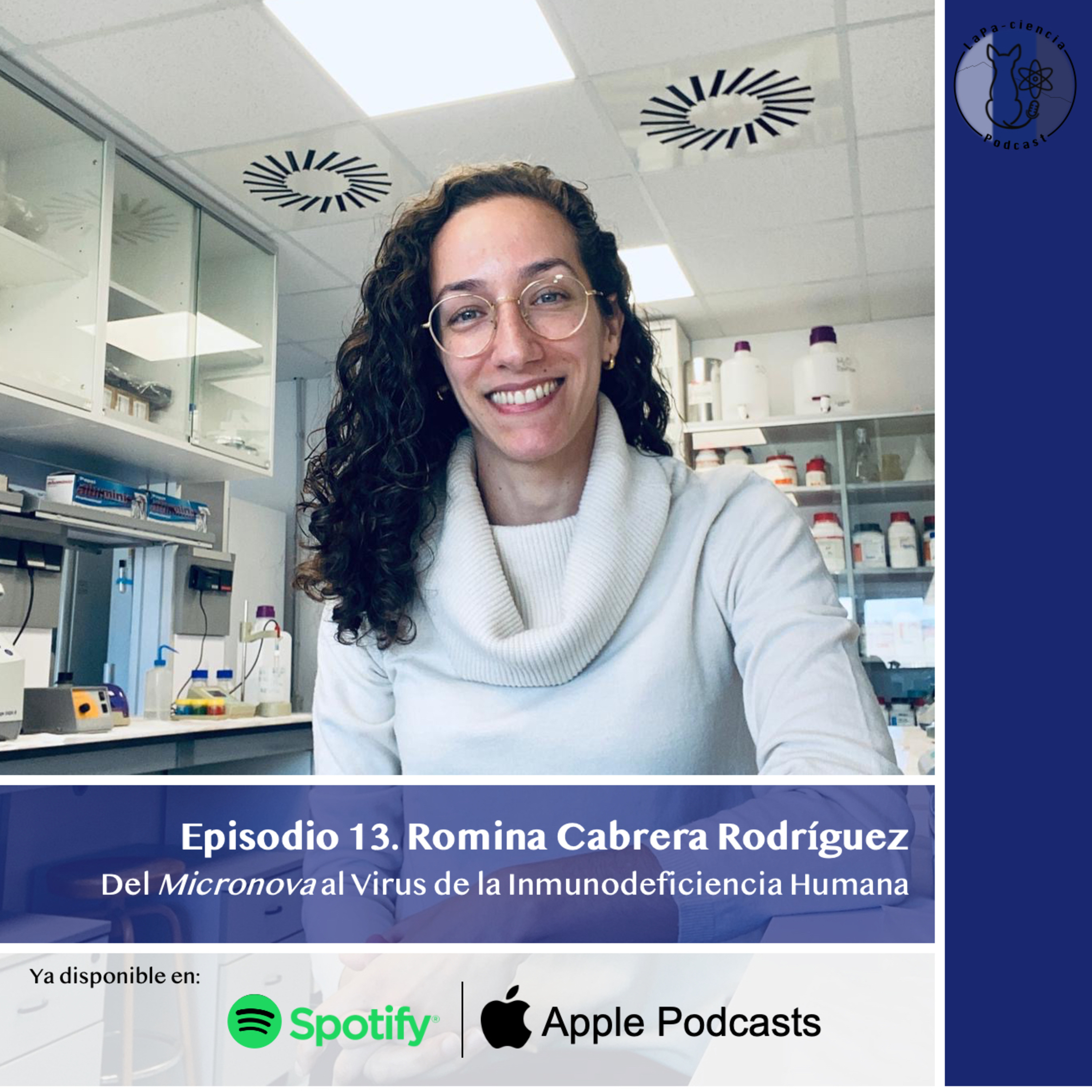 Episodio 13. Romina Cabrera Rodríguez: Del Micronova al Virus de la Inmunodeficiencia Humana episode artwork