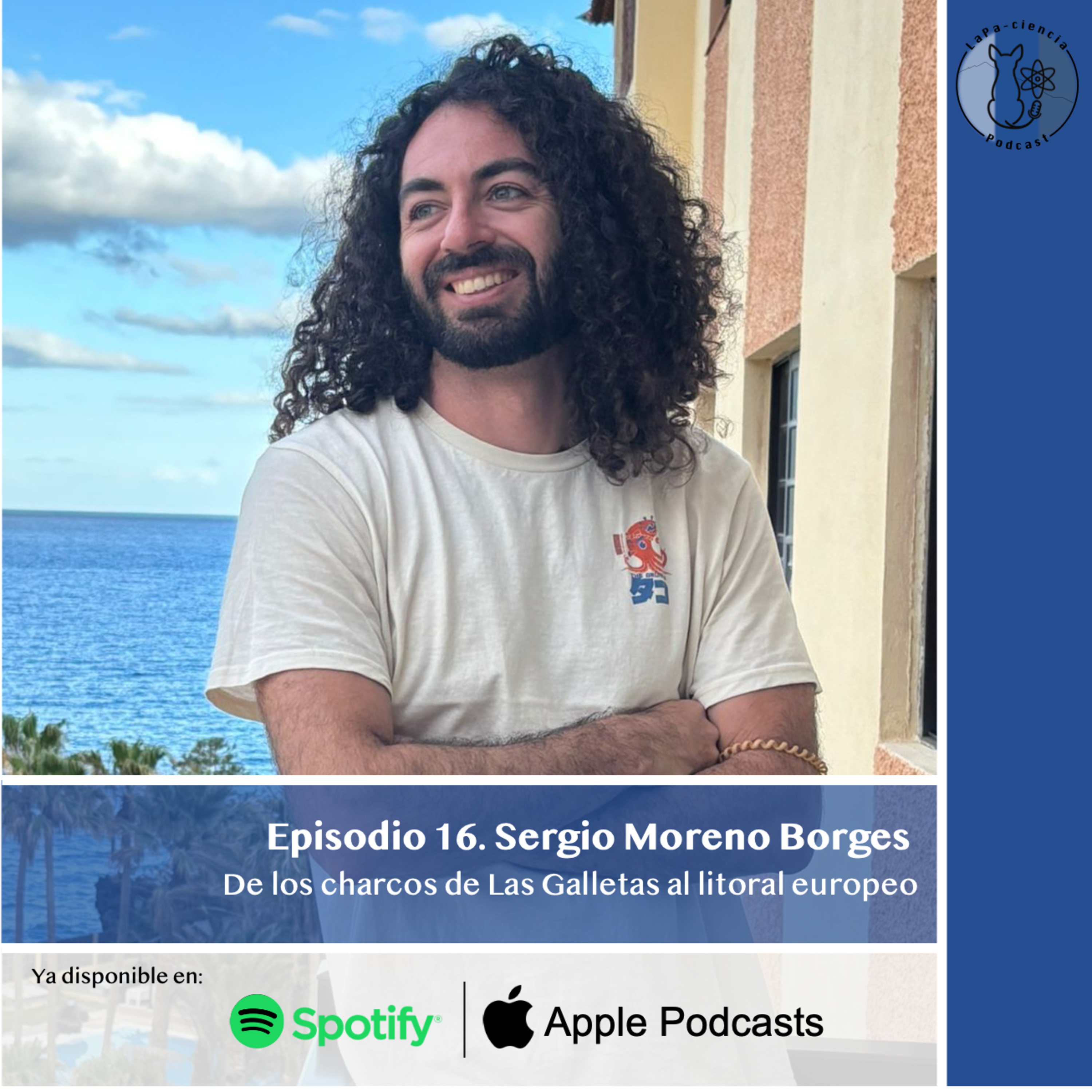 Episodio 16. Sergio Moreno Borges: De los charcos de Las Galletas al litoral europeo. episode artwork