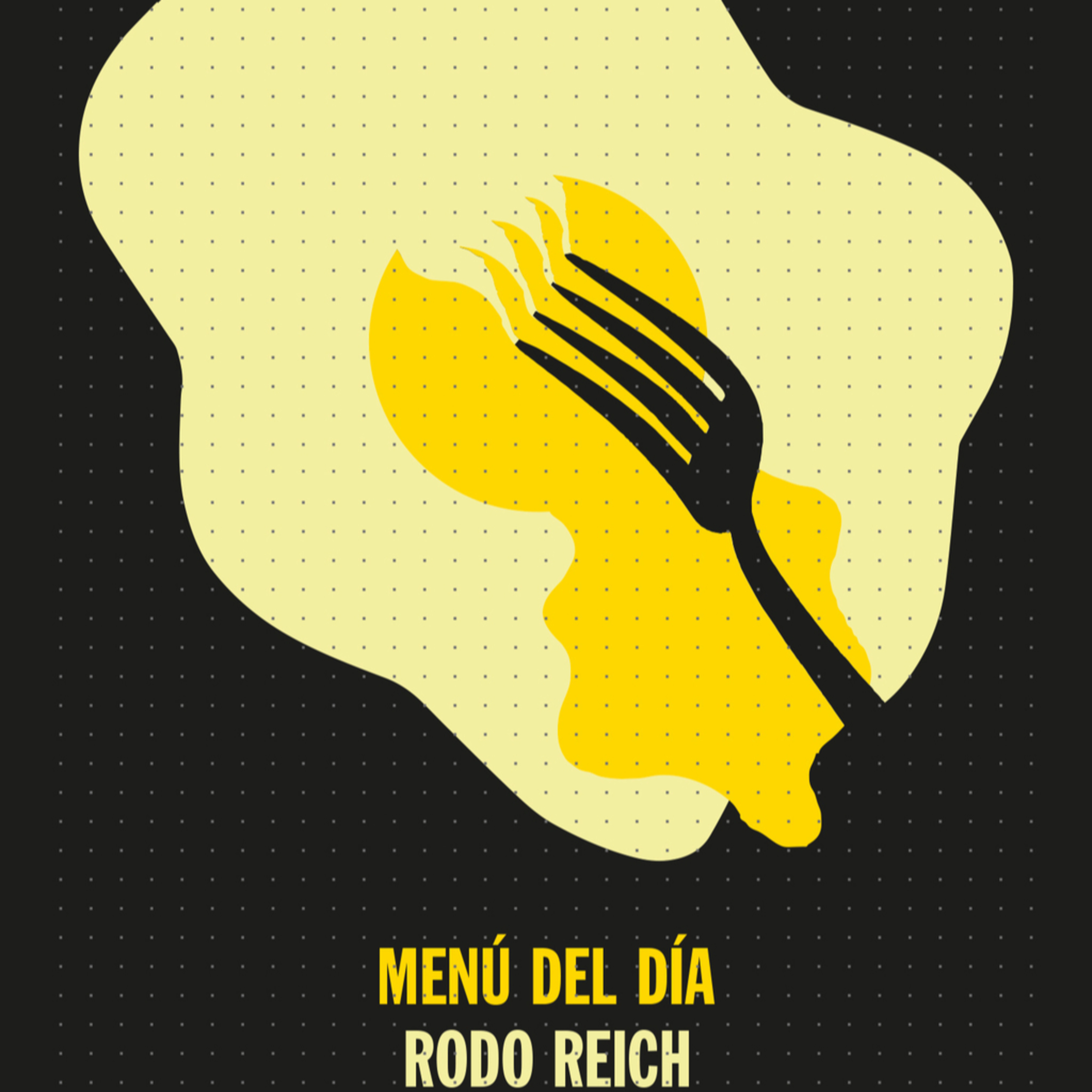 Rodo Reich sobre su "Menú del día"