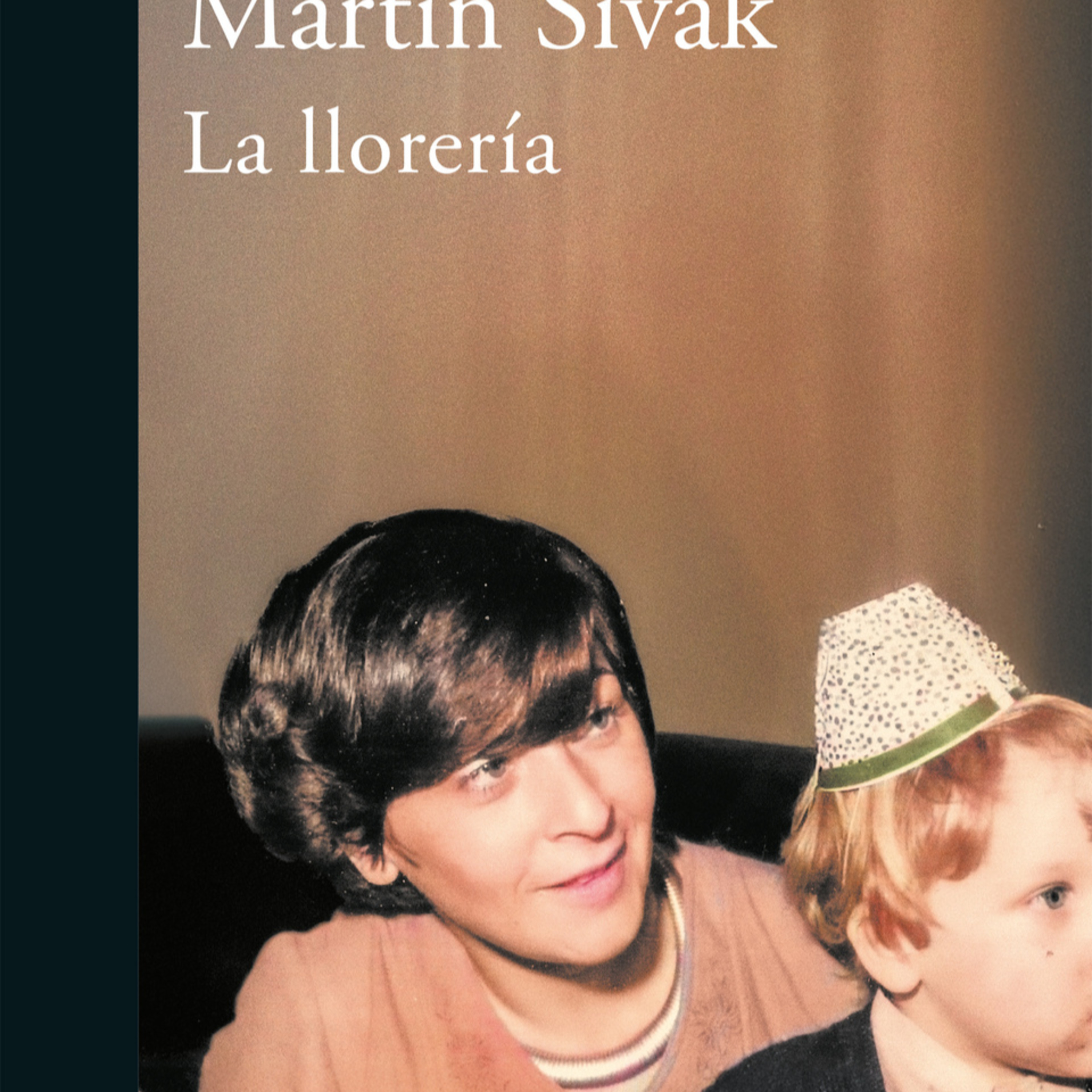 Martín Sivak sobre su novela "La llorería".