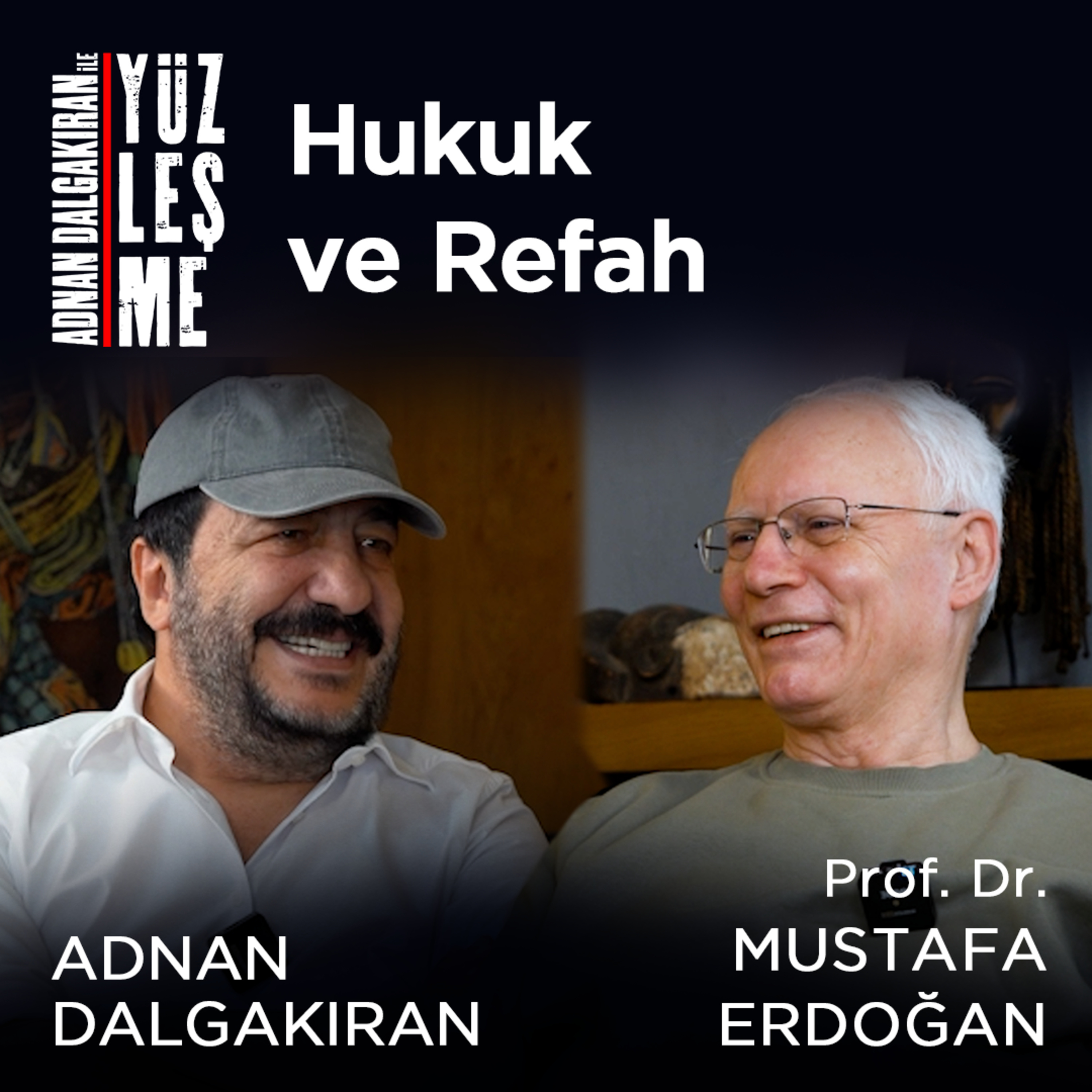 Hukuk ve Refah / Konuk: Prof. Dr. Mustafa Erdoğan episode artwork