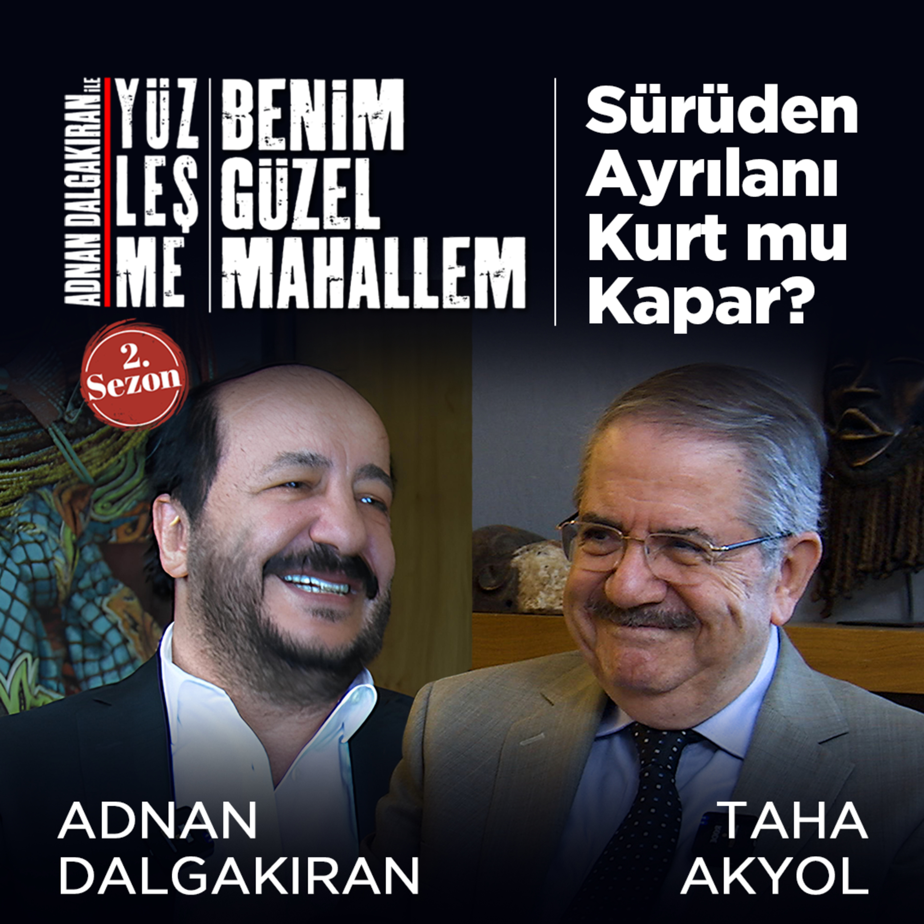 Sürüden Ayrılanı Kurt mu Kapar? / Konuk: Taha Akyol episode artwork