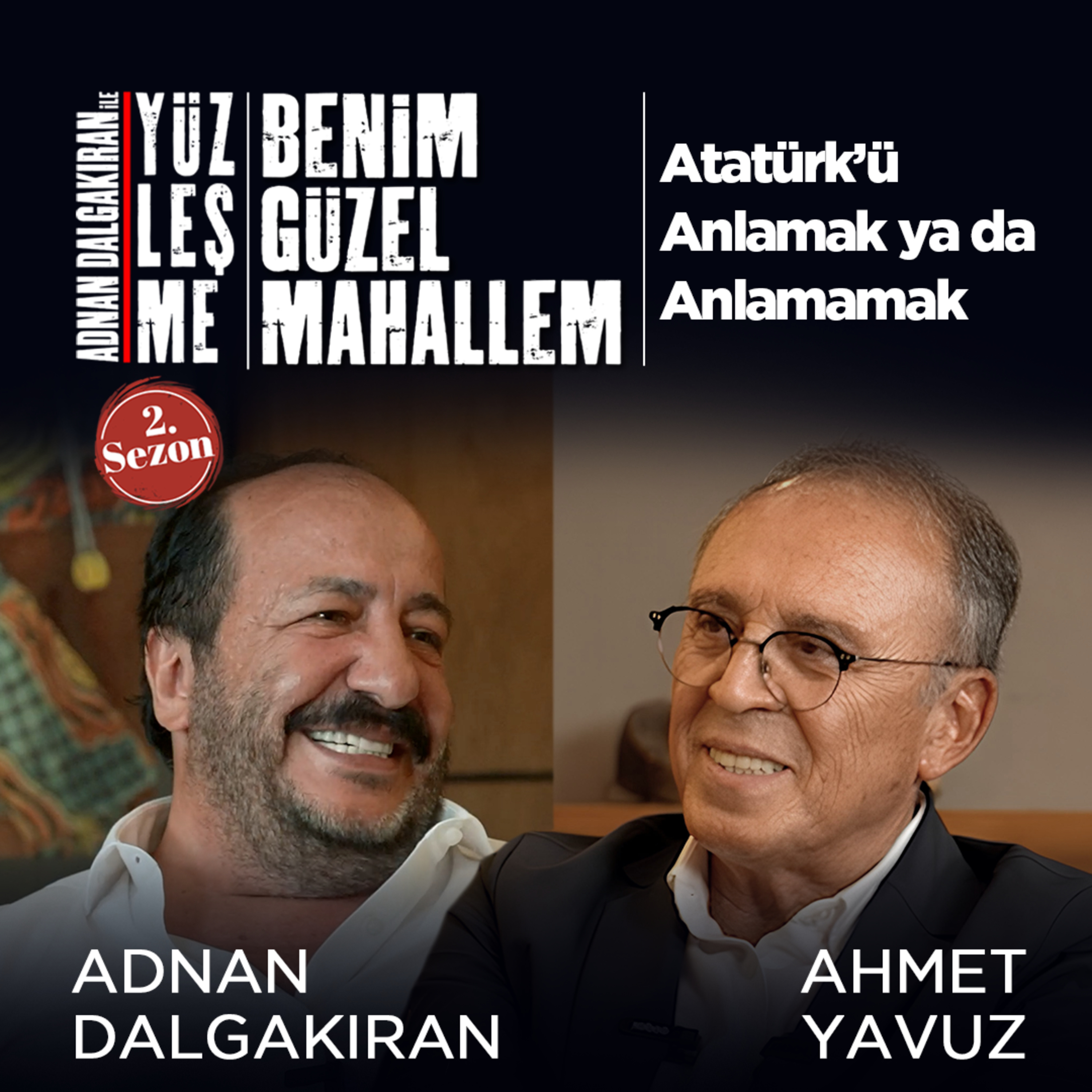 Atatürk'ü Anlamak ya da Anlamamak / Konuk: Ahmet Yavuz episode artwork