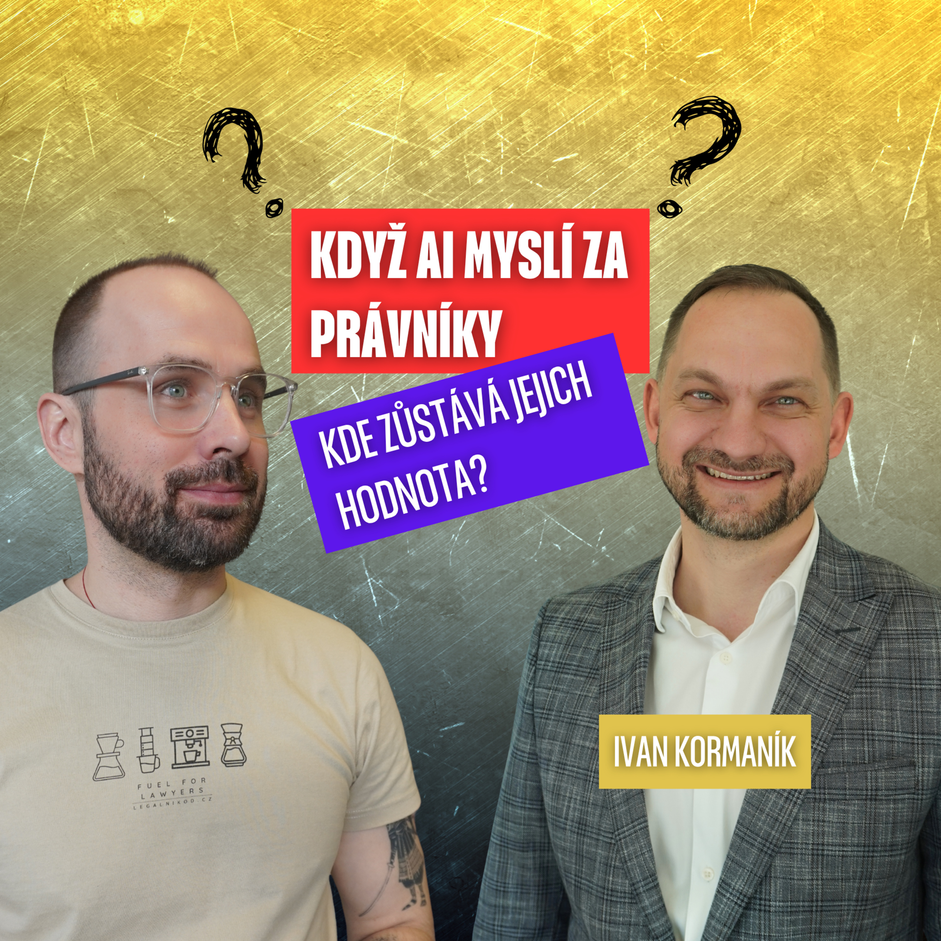 Když AI myslí za právníky: kde zůstává naše hodnota? | Ivan Kormaník episode artwork