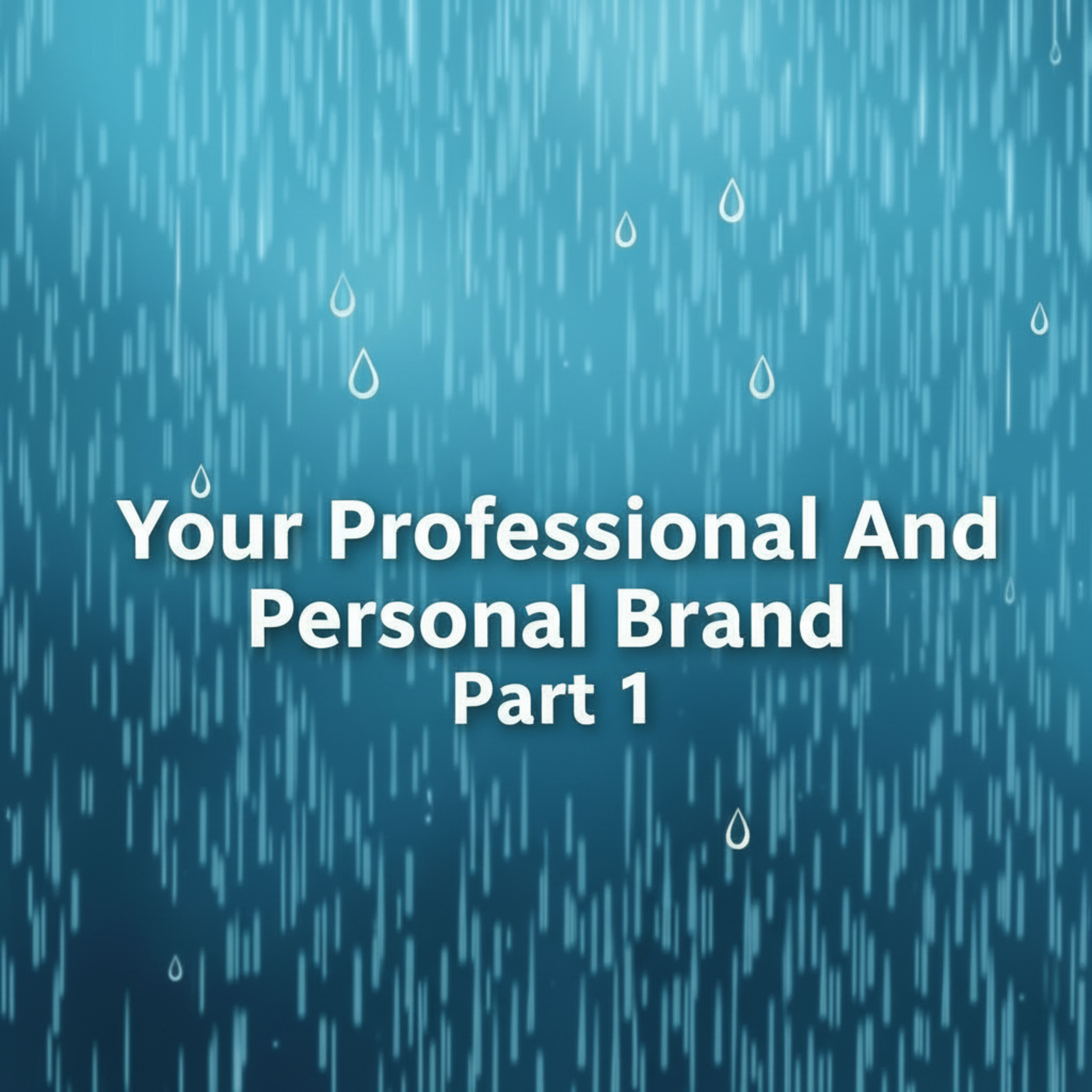  Your Professional and Personal Brand Part 1 episode artwork