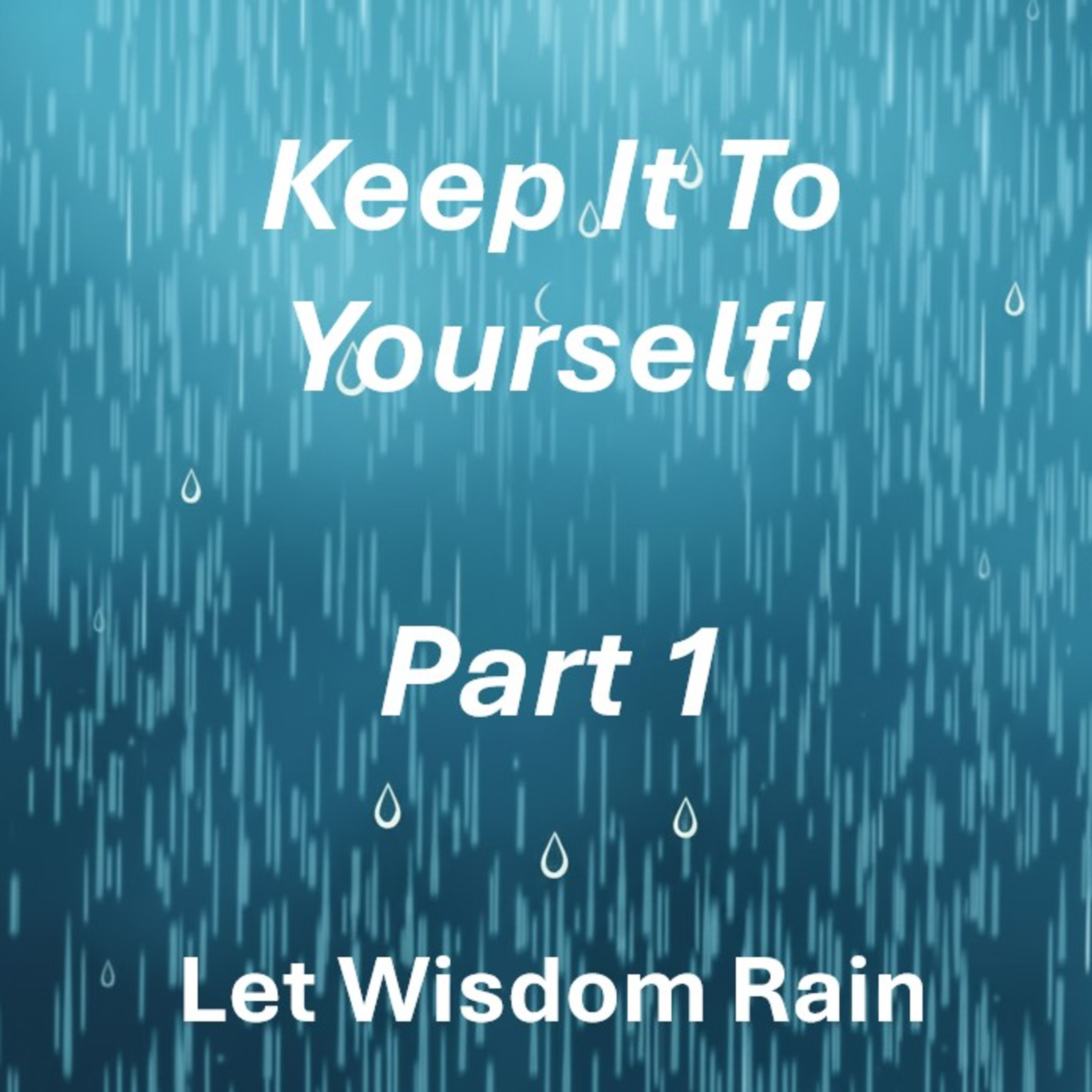 Keep It To Yourself! Part 1 episode artwork