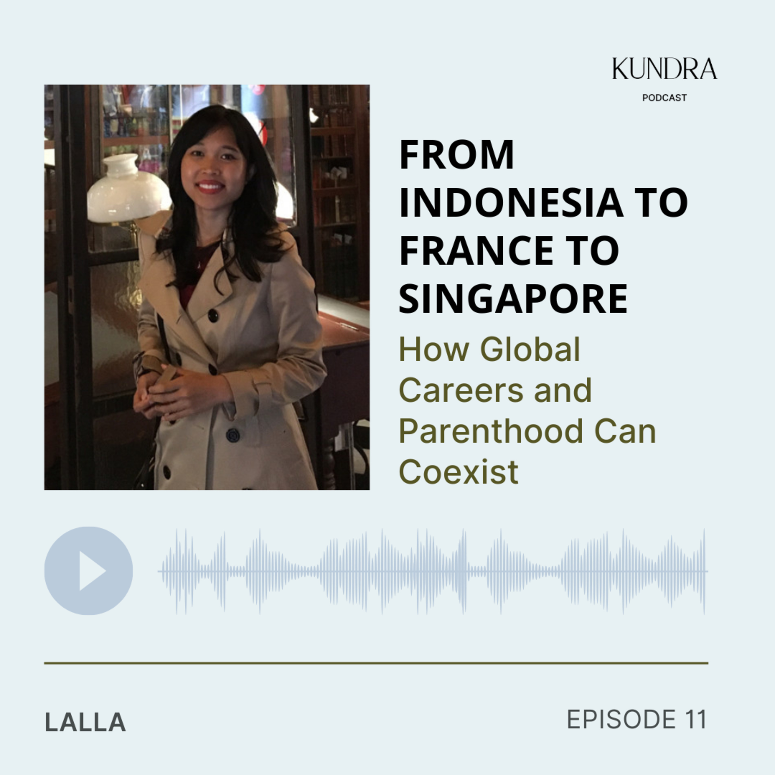 Episode 11 — From Indonesia to France to Singapore: How Global Careers and Parenthood Can Coexist episode artwork