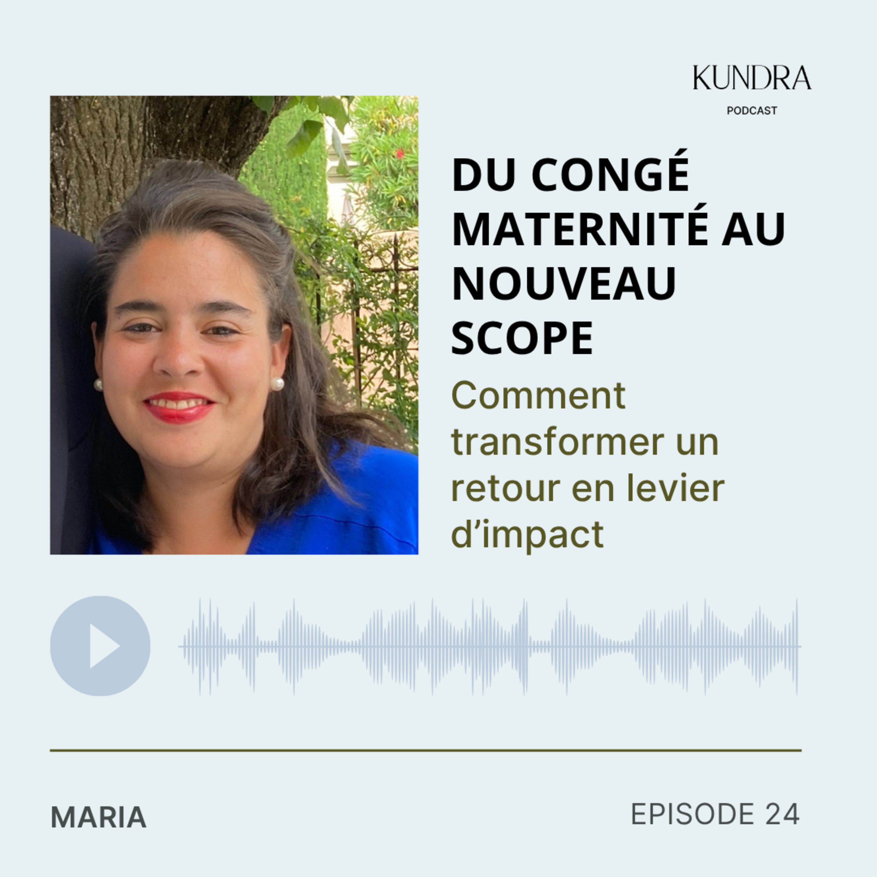 Episode 24 - Du congé maternité au nouveau scope : comment transformer un retour en levier d’impact episode artwork