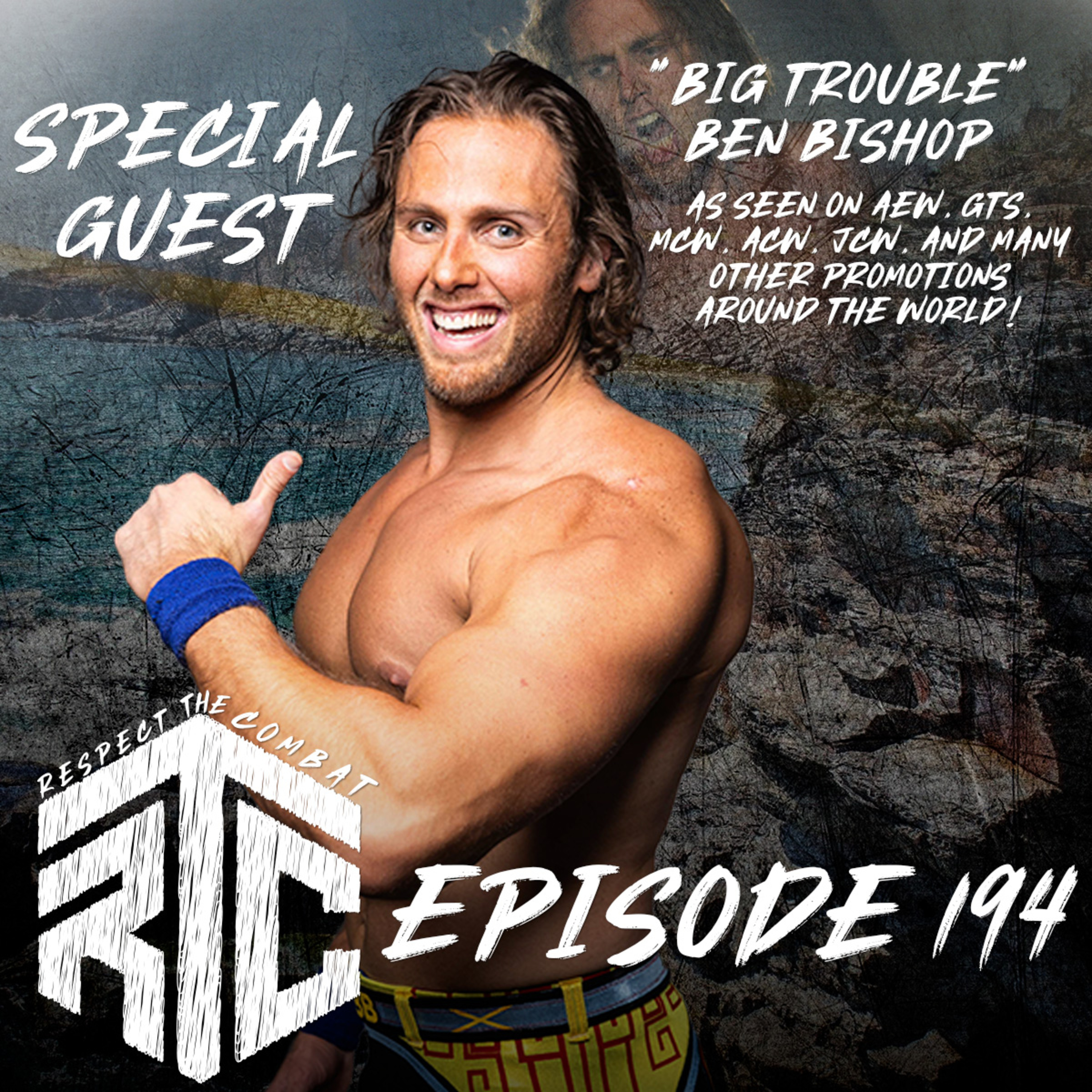 Episode 194: WRESTLEMANIA WEEKEND With Big Trouble Ben Bishop episode artwork