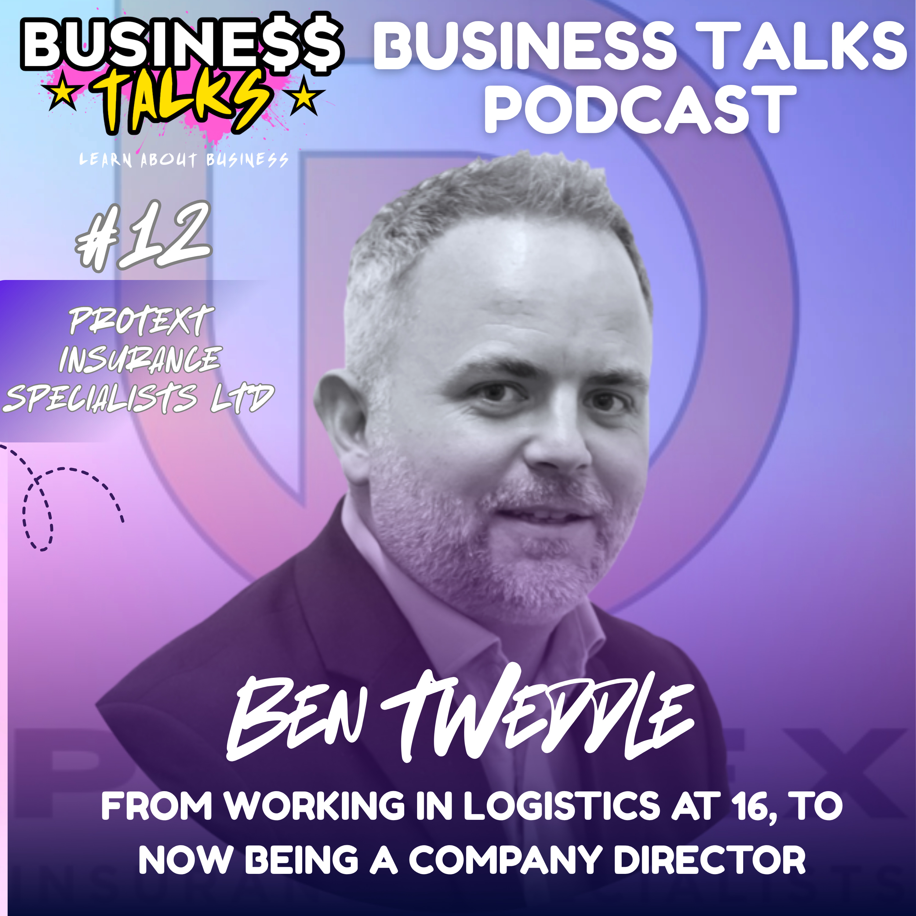 #12 - Ben Tweddle - From working in Logistics at 16, to now being a Company Director episode artwork