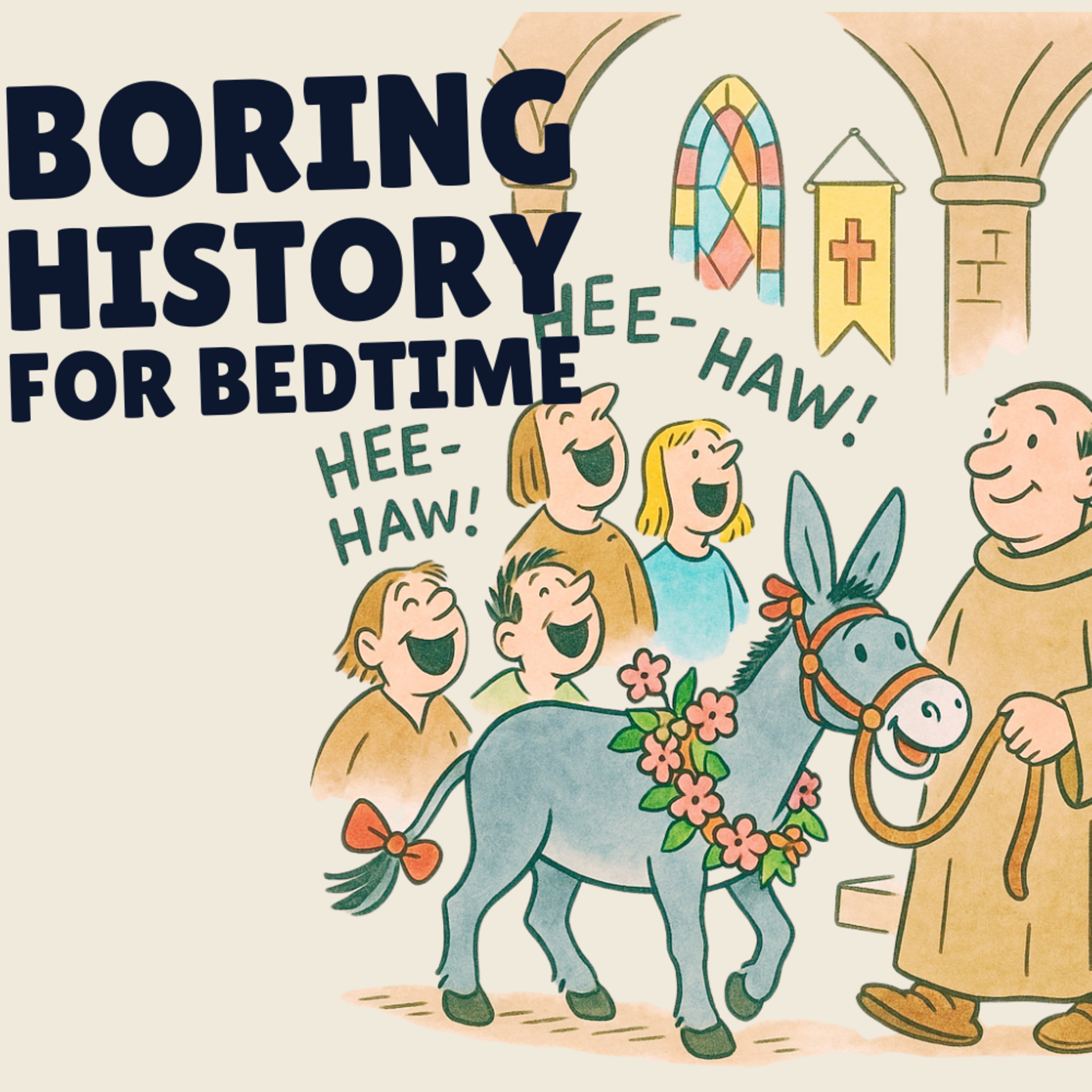 Sacred Donkeys & the Church’s Weirdest Secrets (Boring History for Bedtime)