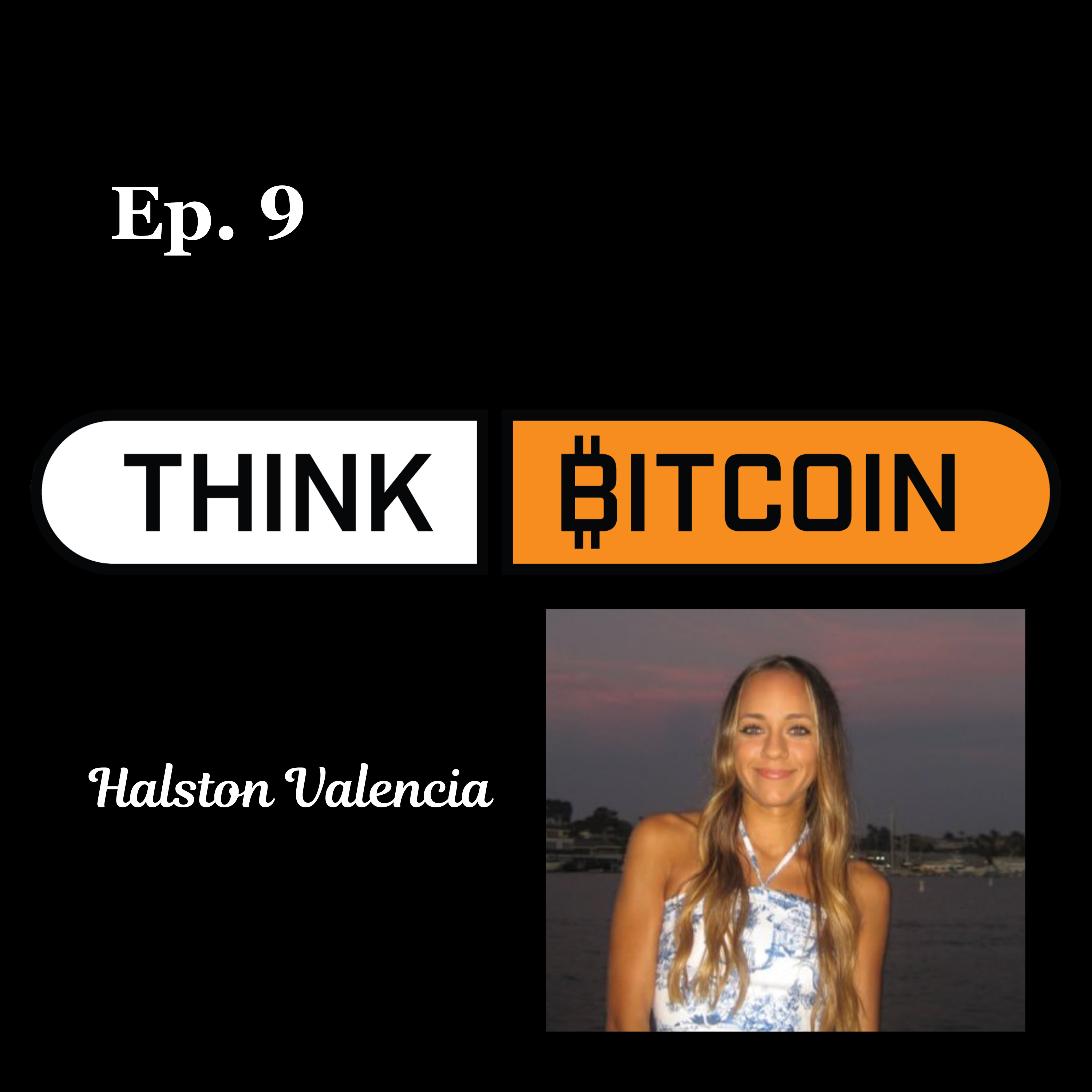 Bitcoin and the New American Dream for Gen Z with Halston Valencia