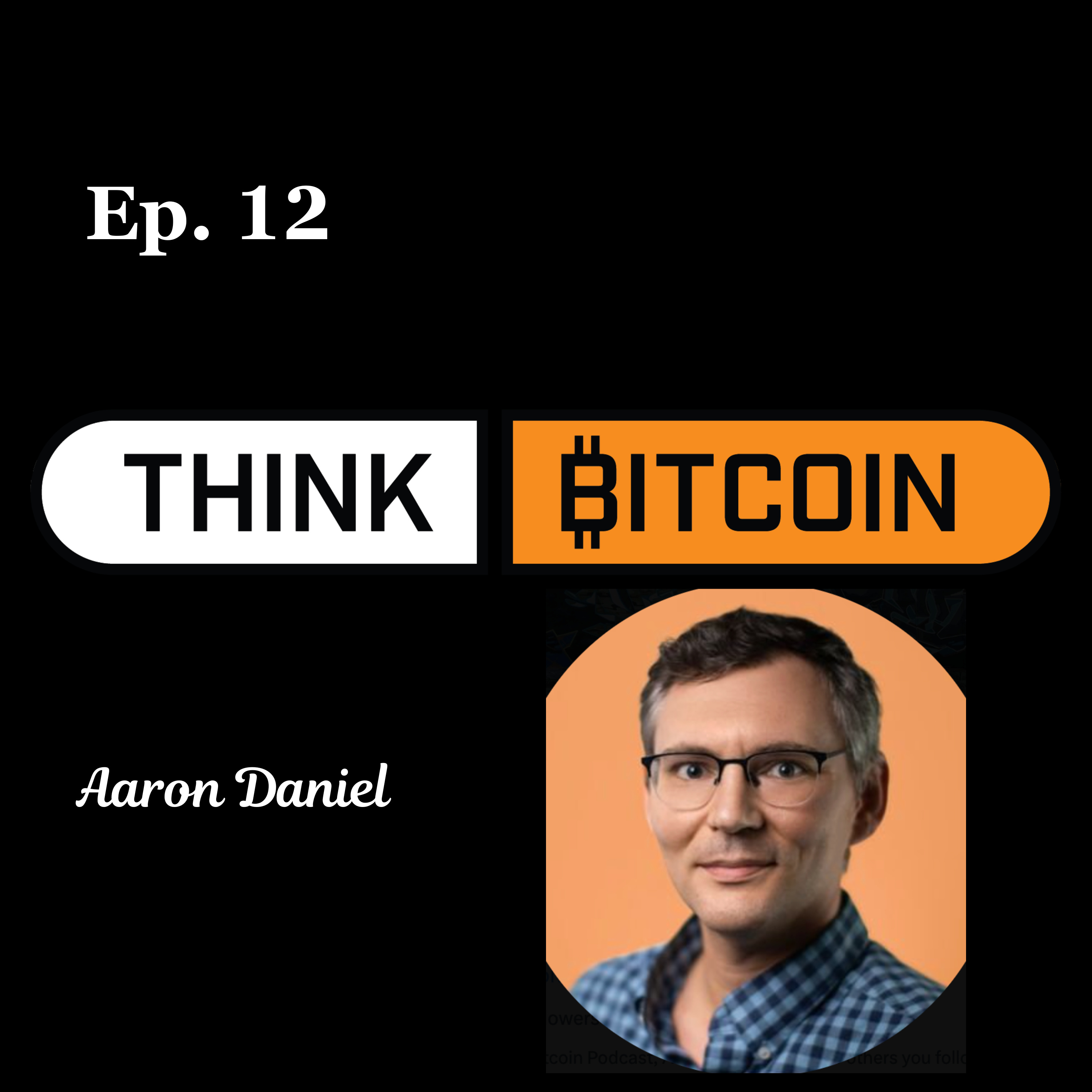 The Sinews of Bitcoin: Insurance, Art, and the Architecture of Progress with Aaron Daniel