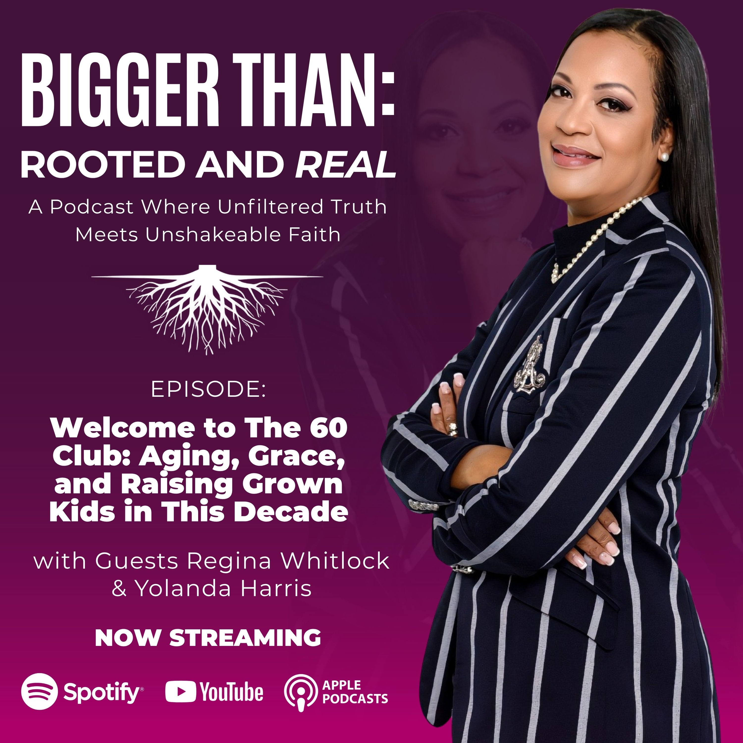 Welcome to The 60 Club: Aging, Grace, and Raising Grown Kids in This Decade with Guests Regina Whitlock & Yolanda Harris