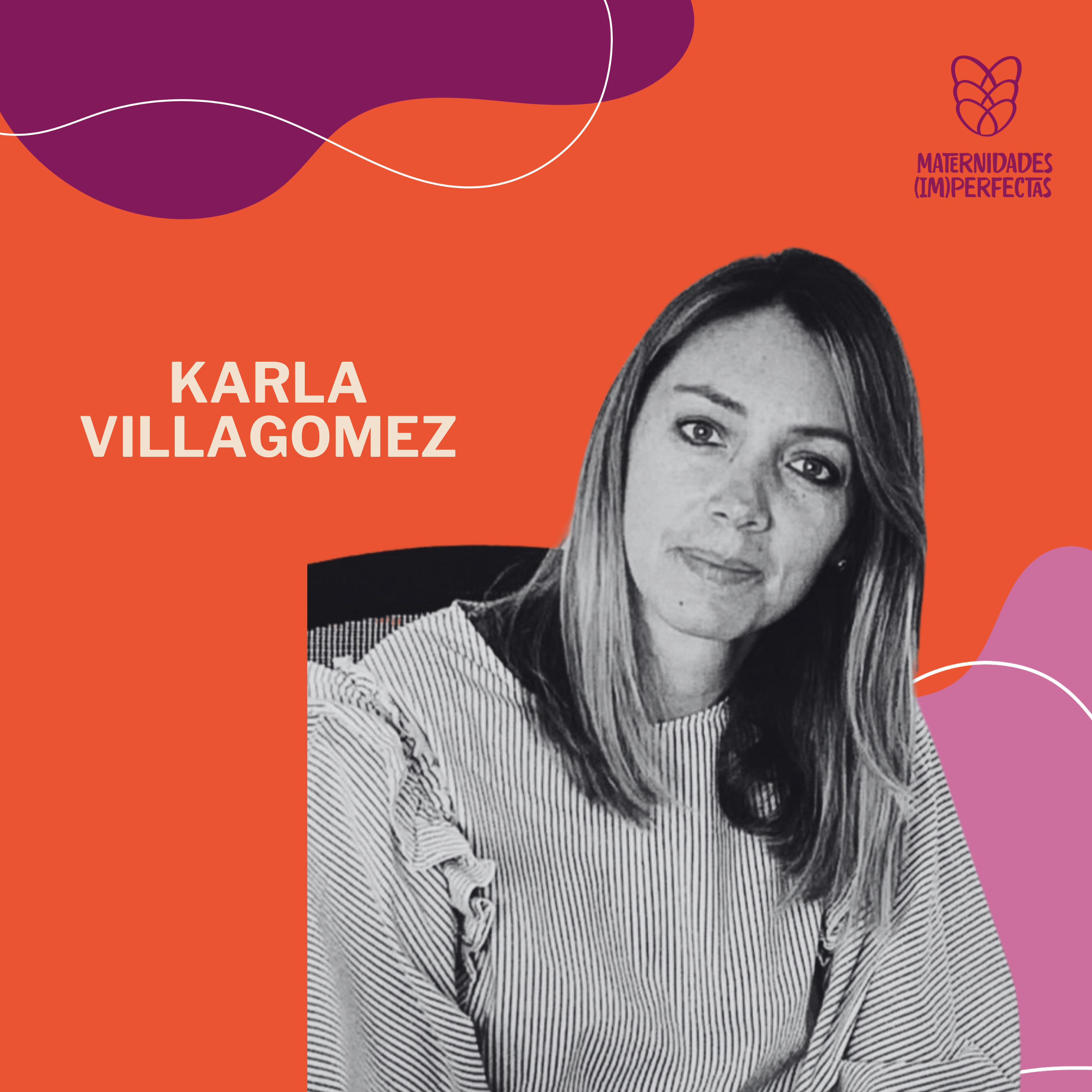 54. Presión y fragilidad de la maternidad ideal- Karla Villagómez episode artwork