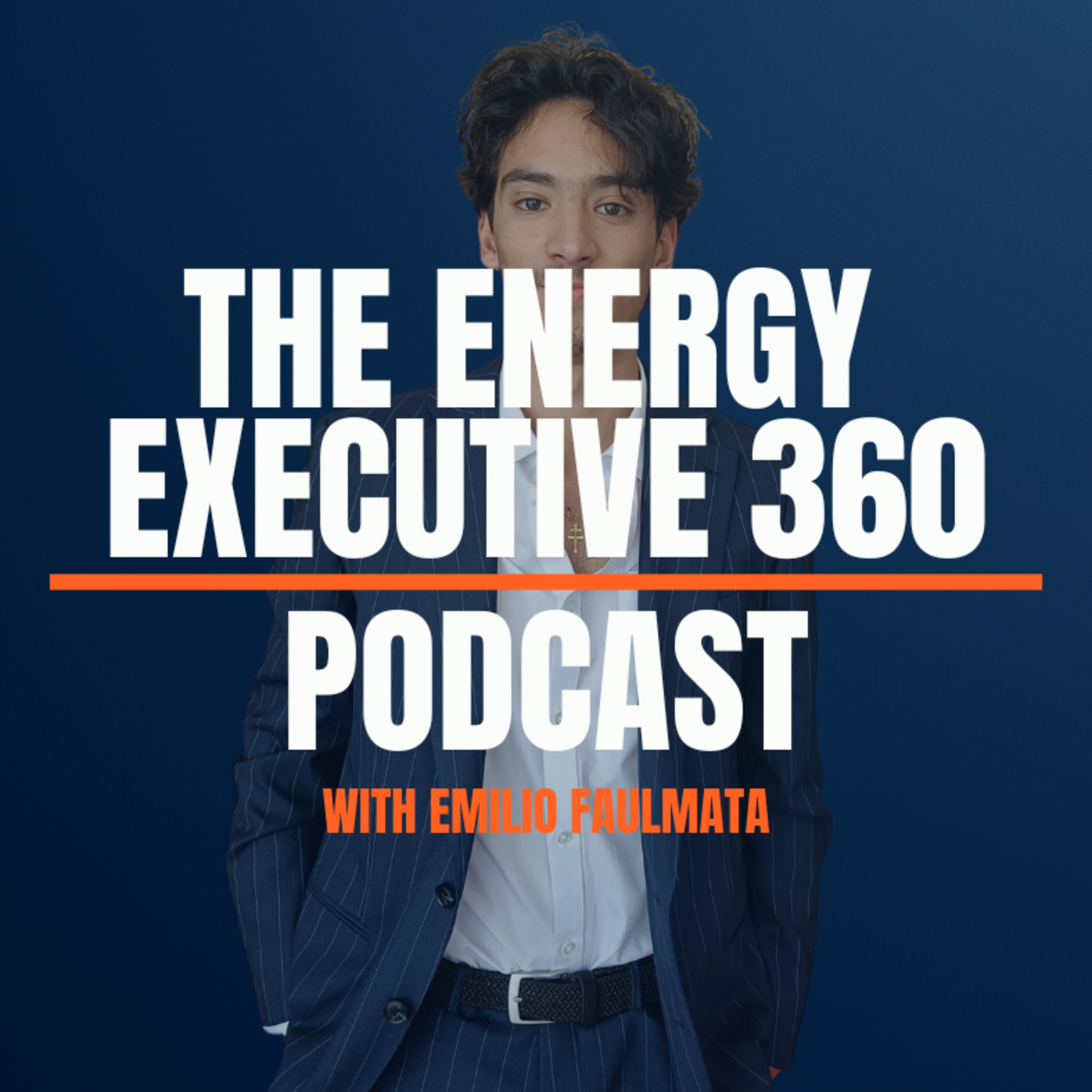 The Energy Executive 360 with Emilio Faulmata