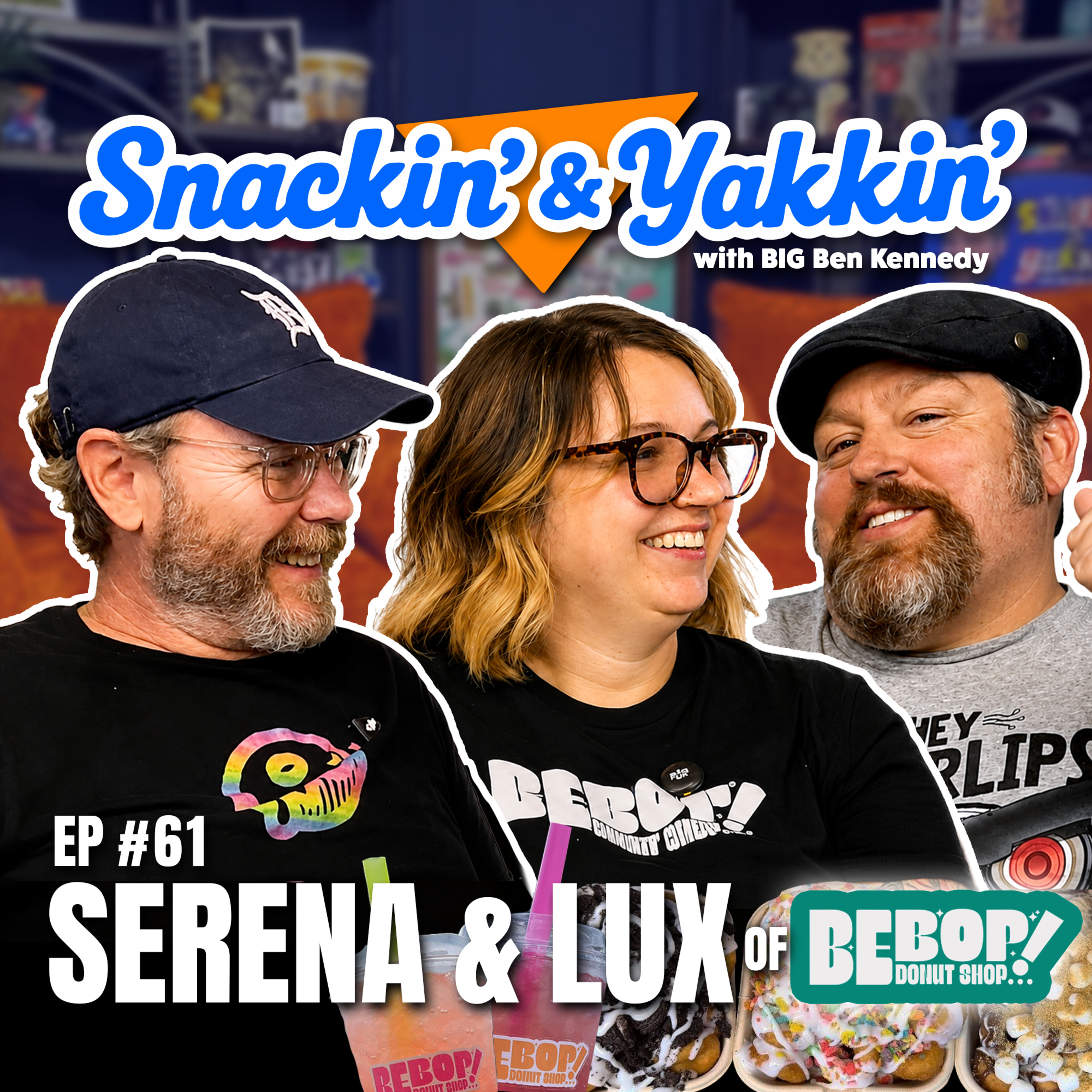 Sweet Happiness Full Stop w/Serena & Lux of Bebop Donut Shop | Ep 61 | Snackin' & Yakkin' episode artwork
