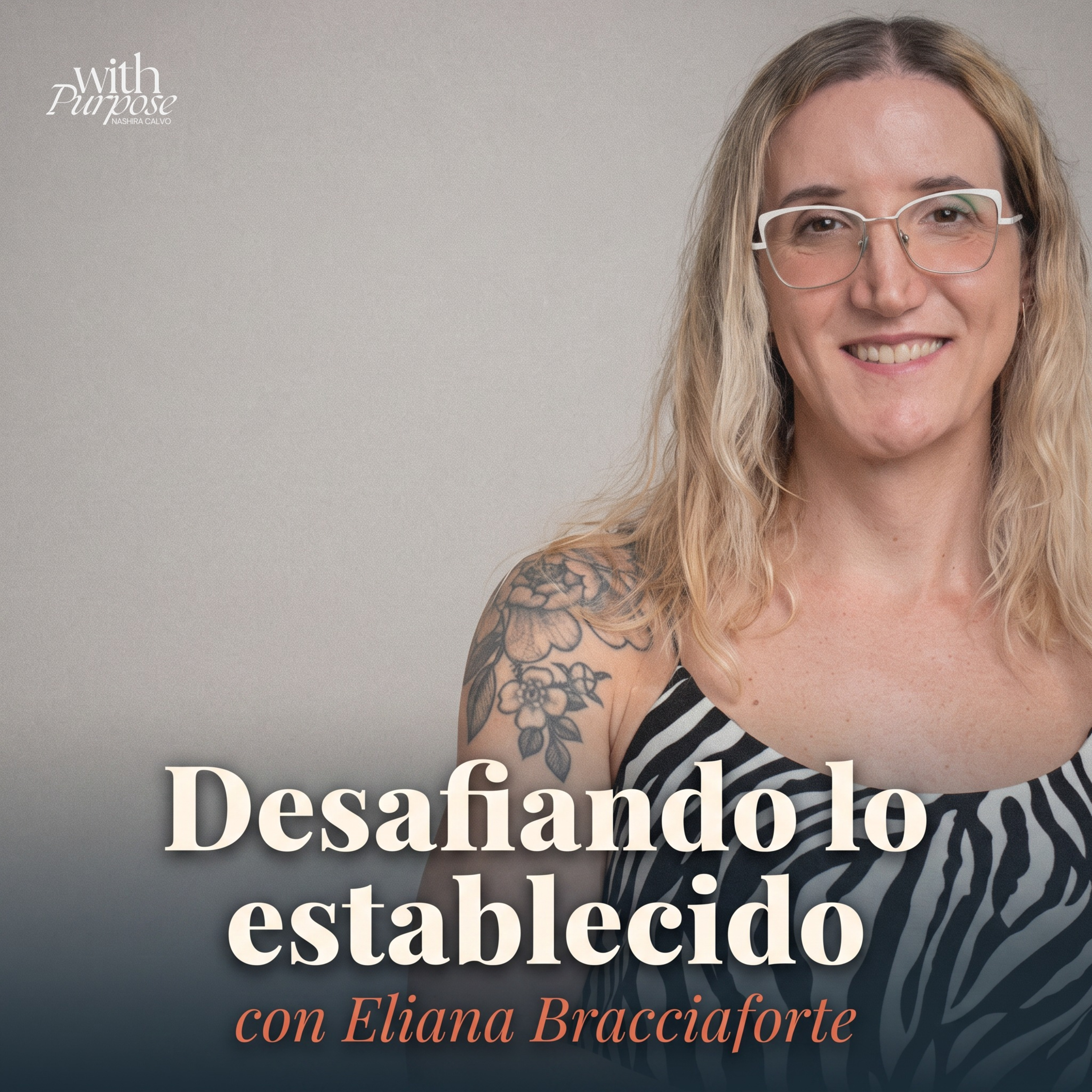 Desafiando lo establecido - con Eliana Bracciaforte E11 episode artwork