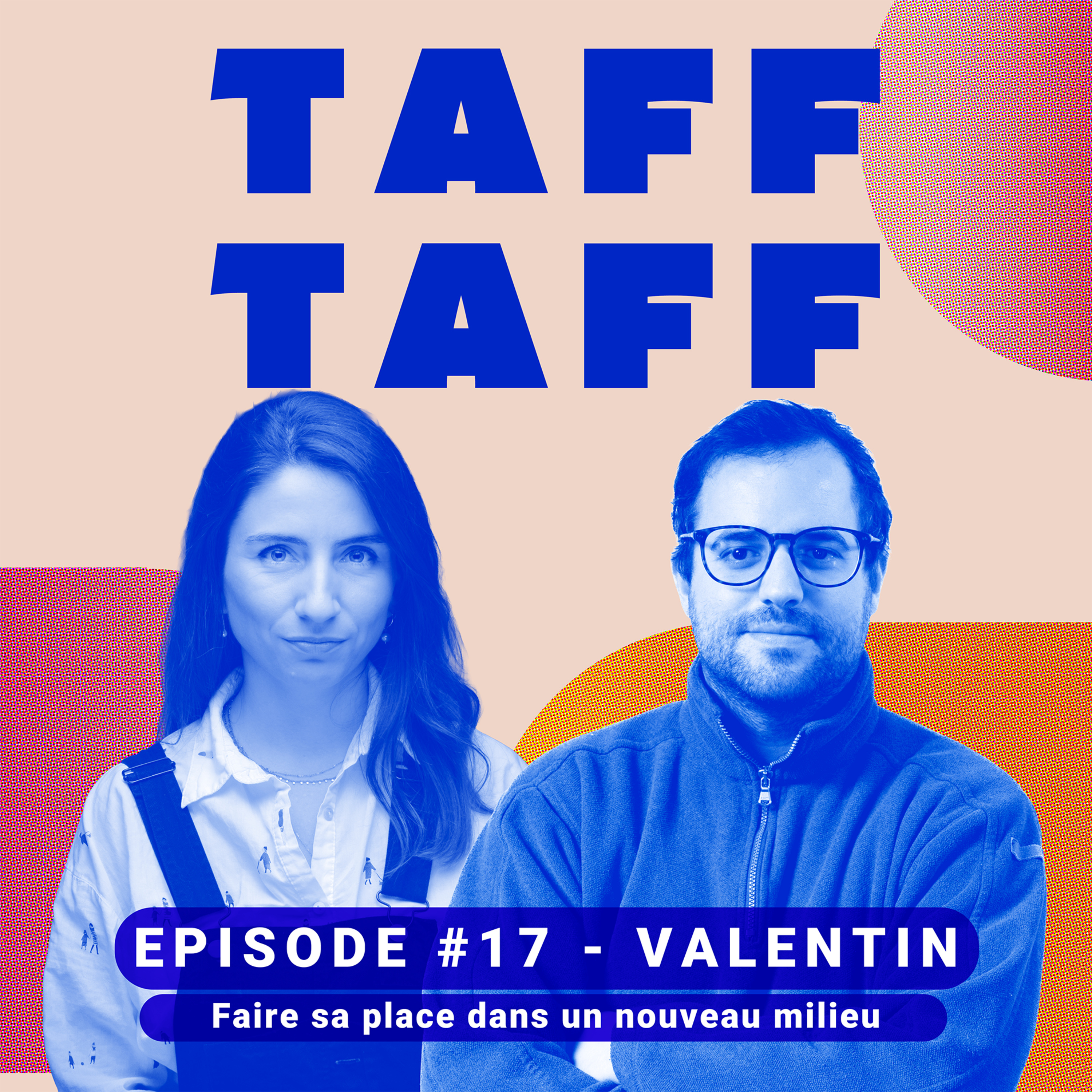 #17 Valentin - Faire sa place dans un nouveau milieu episode artwork