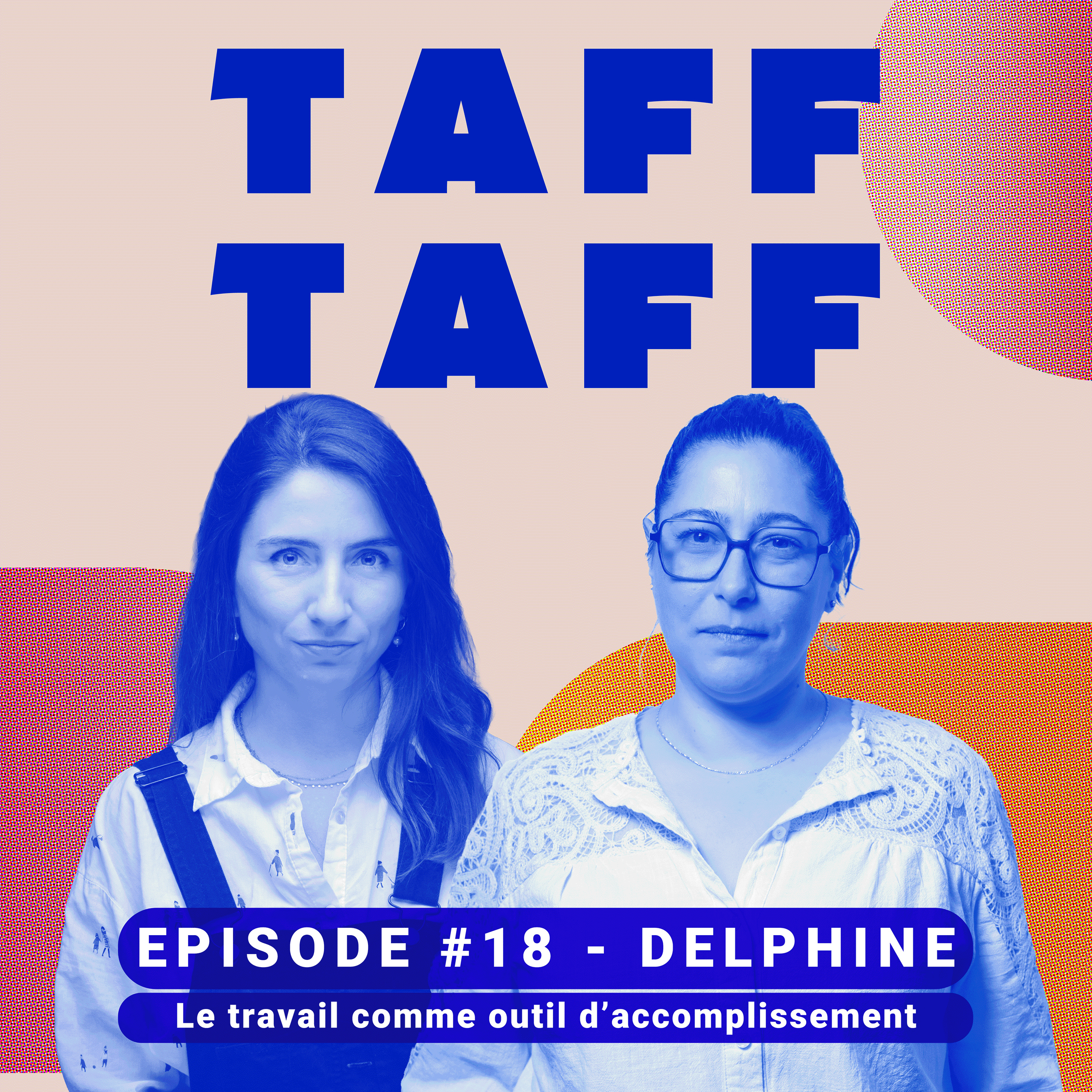 #18 - Delphine - Le travail comme un outil d’accomplissement et de guérison episode artwork