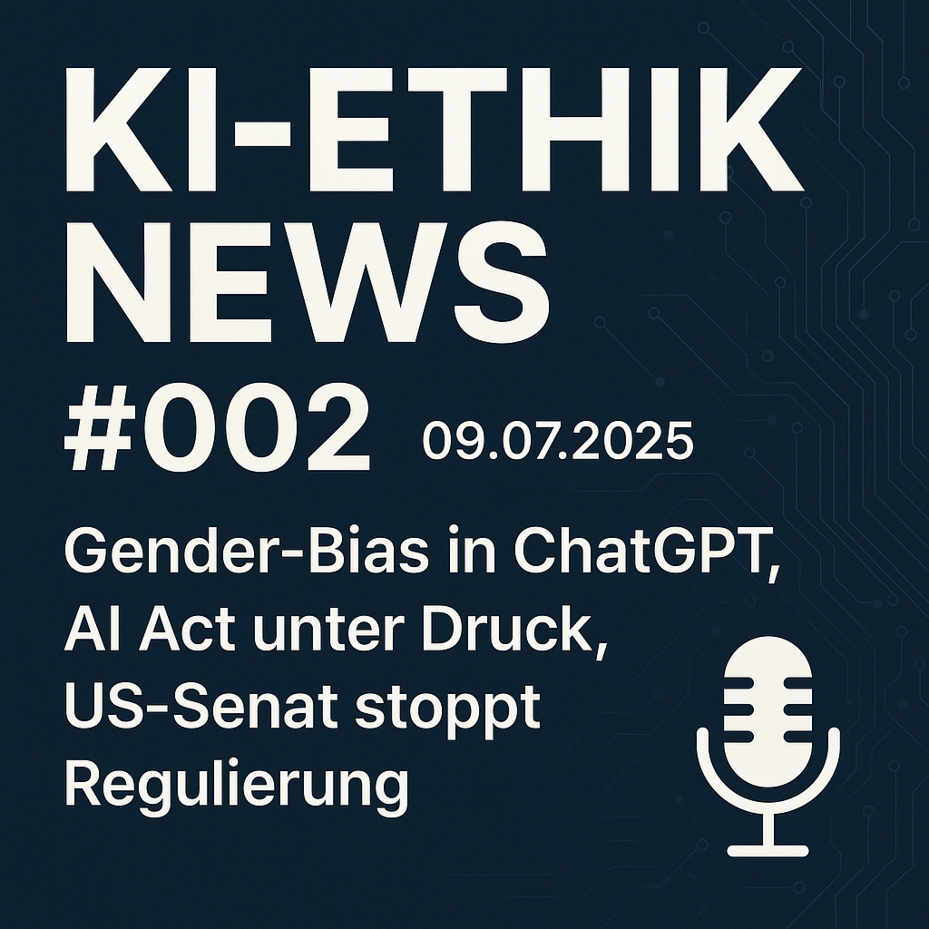 Cover der Folge: KI-Ethik News #002: Gender-Bias in ChatGPT, AI Act unter Druck, US-Senat stoppt Regulierungs-Moratorium