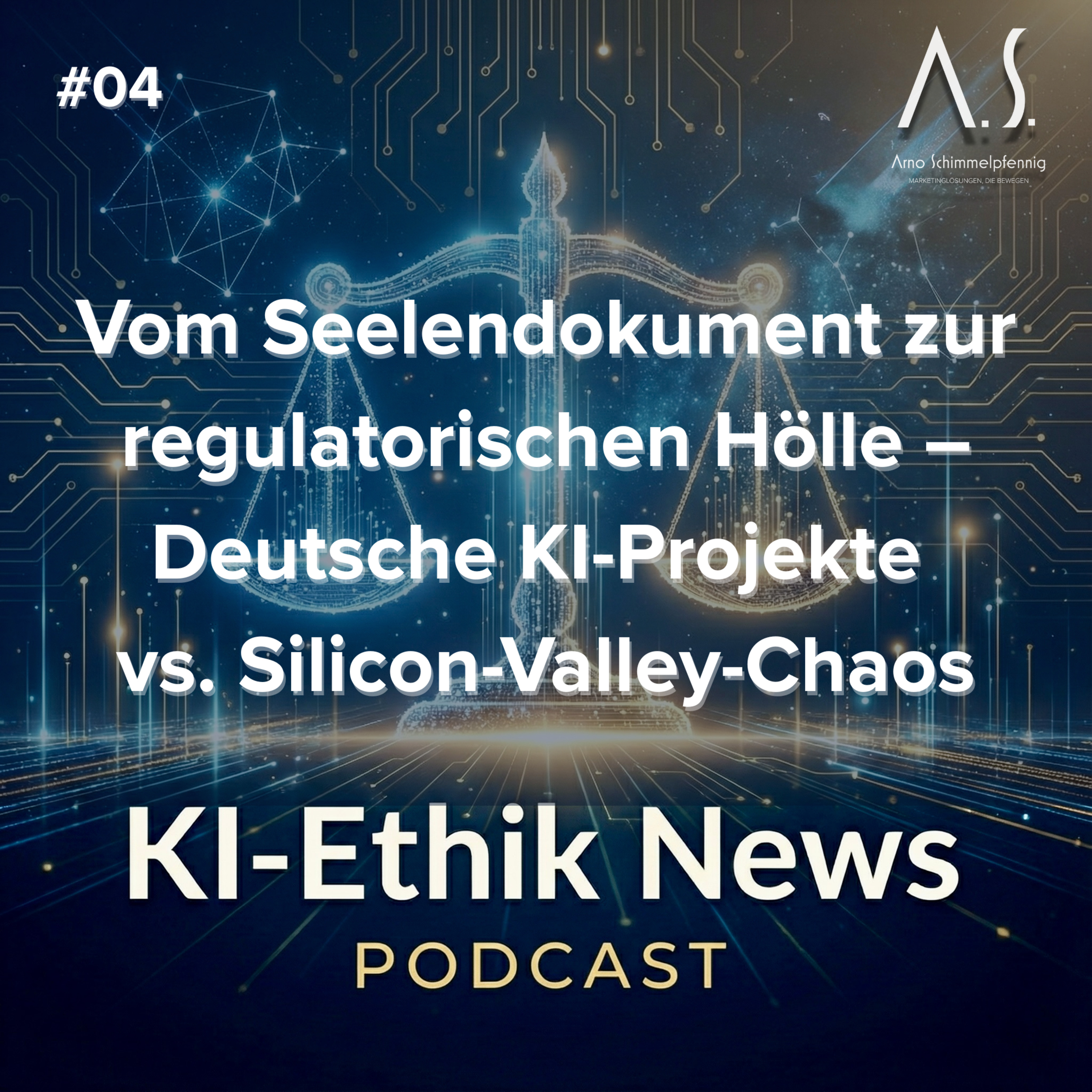 Cover der Folge: Vom Seelendokument zur regulatorischen Hölle – Deutsche KI-Projekte vs. Silicon-Valley-Chaos – KI Ethik News #4