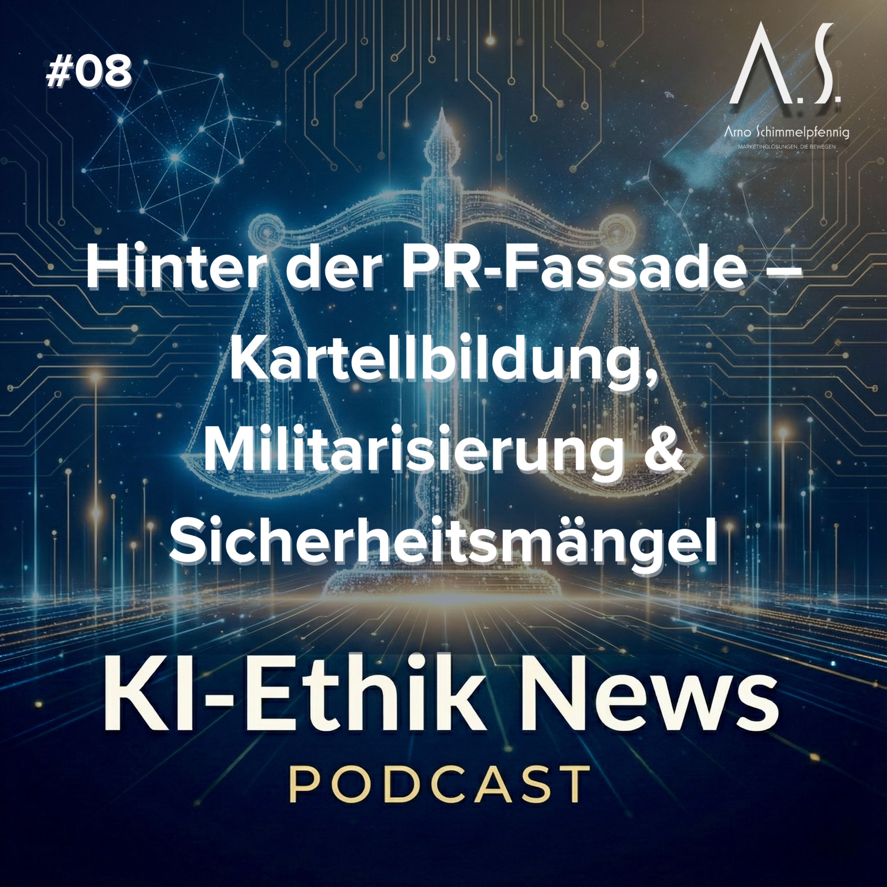 Cover der Folge: Hinter der PR-Fassade – Kartellbildung, Militarisierung & Sicherheitsmängel – KI Ethik News #8