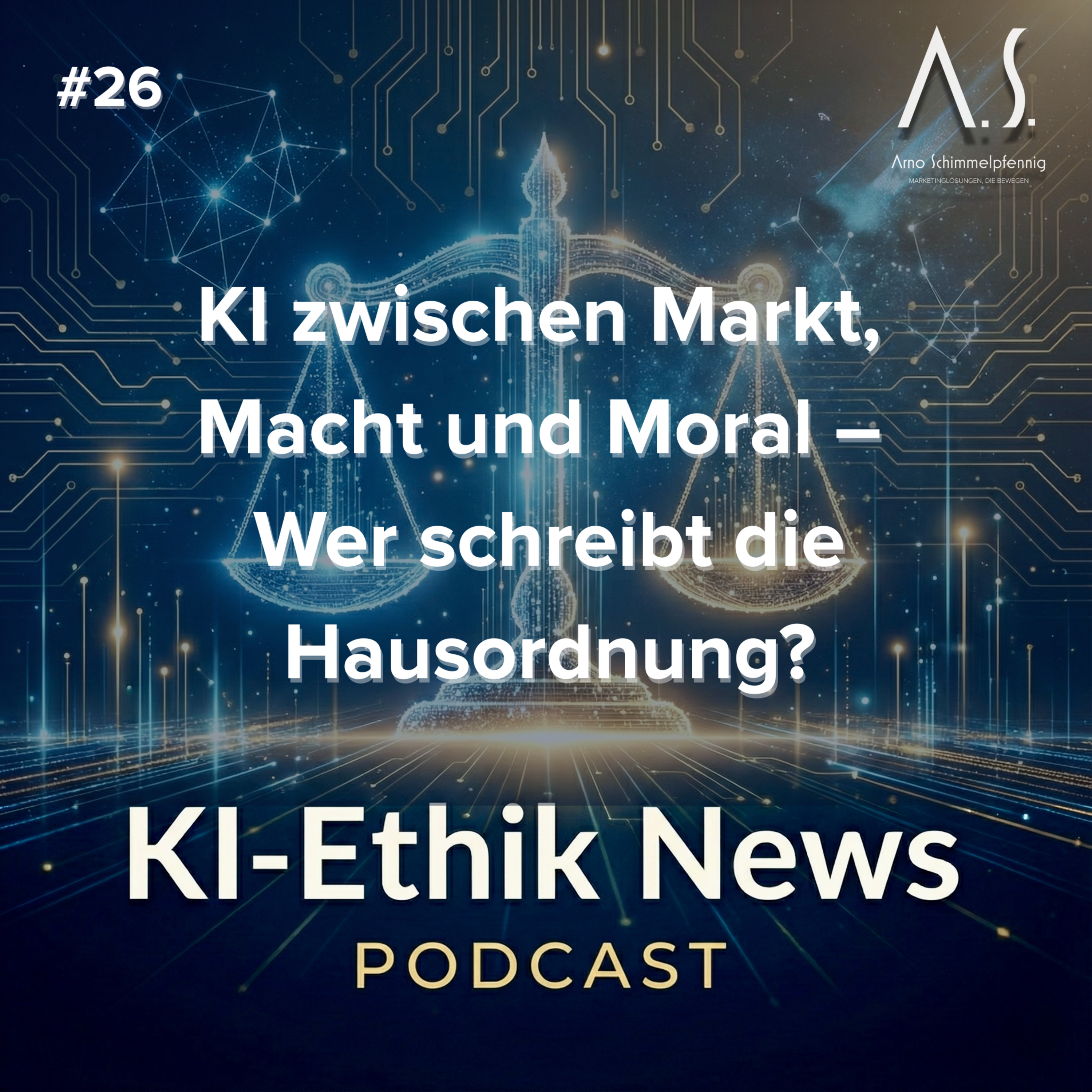 Cover der Folge: KI zwischen Markt, Macht und Moral – Wer schreibt die Hausordnung?