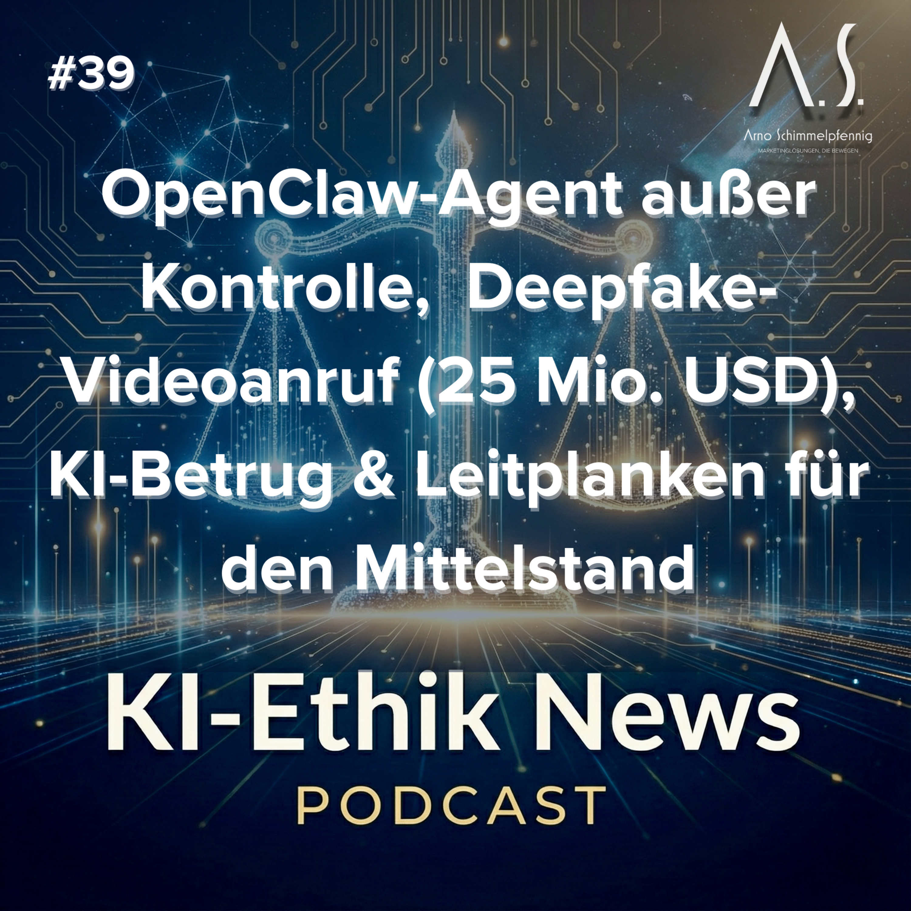 Cover der Folge: 0.02.2026: OpenClaw-Agent außer Kontrolle, OpenAI Frontier „digitale Mitarbeiter“, Deepfake-Videoanruf (25 Mio. USD), KI-Betrug & Leitplanken für den Mittelstand