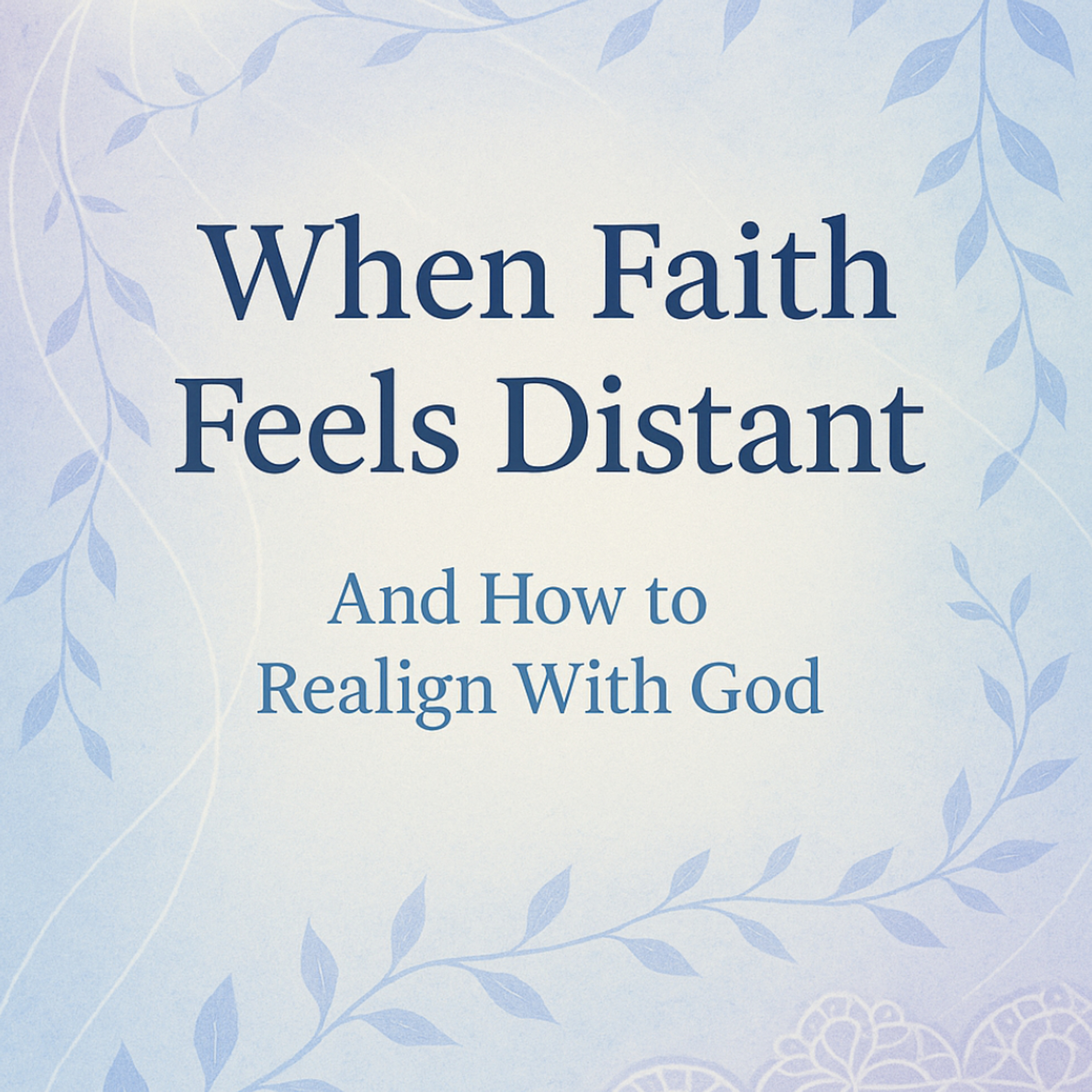 When Faith Feels Distant episode artwork