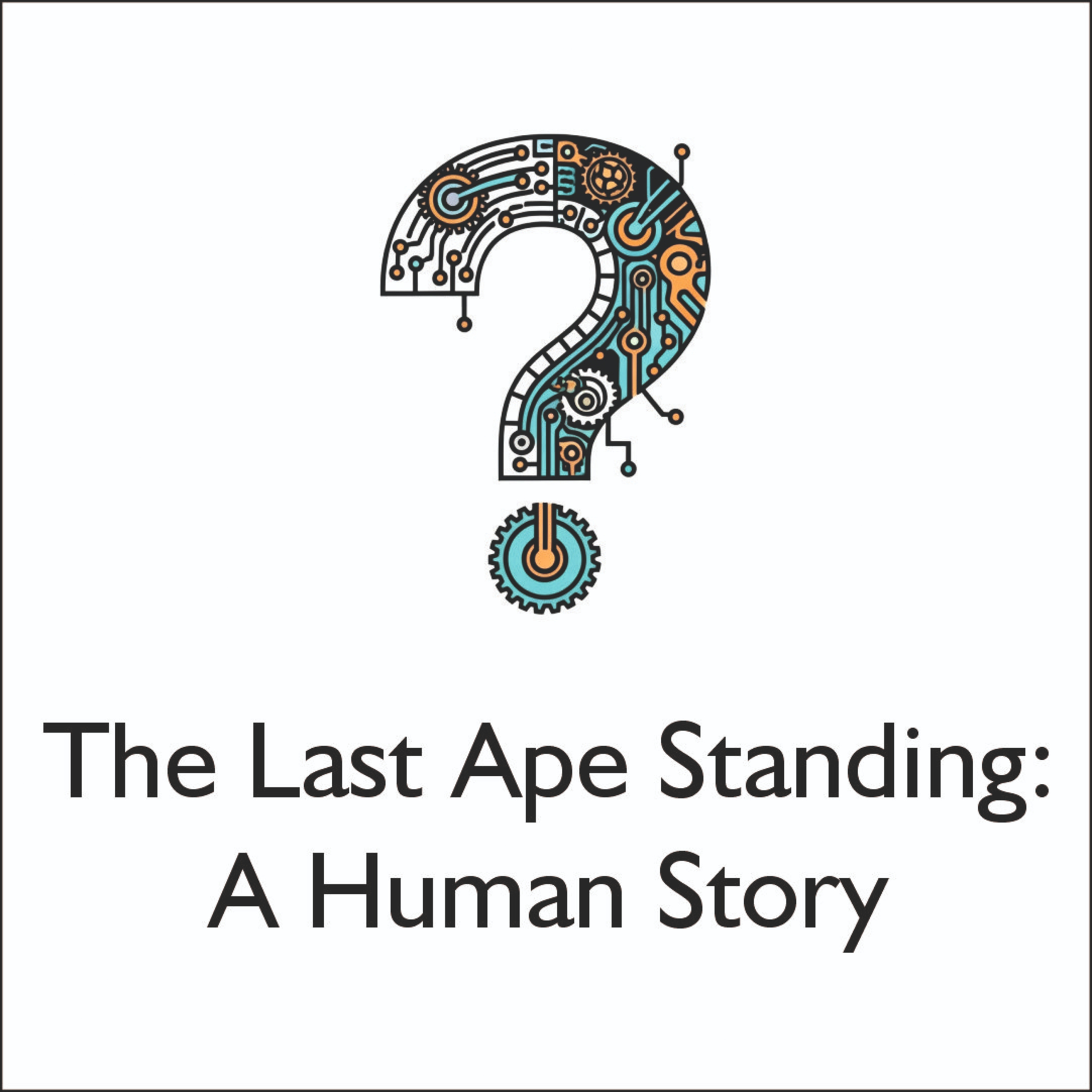 The Last Ape Standing: A Human Story episode artwork