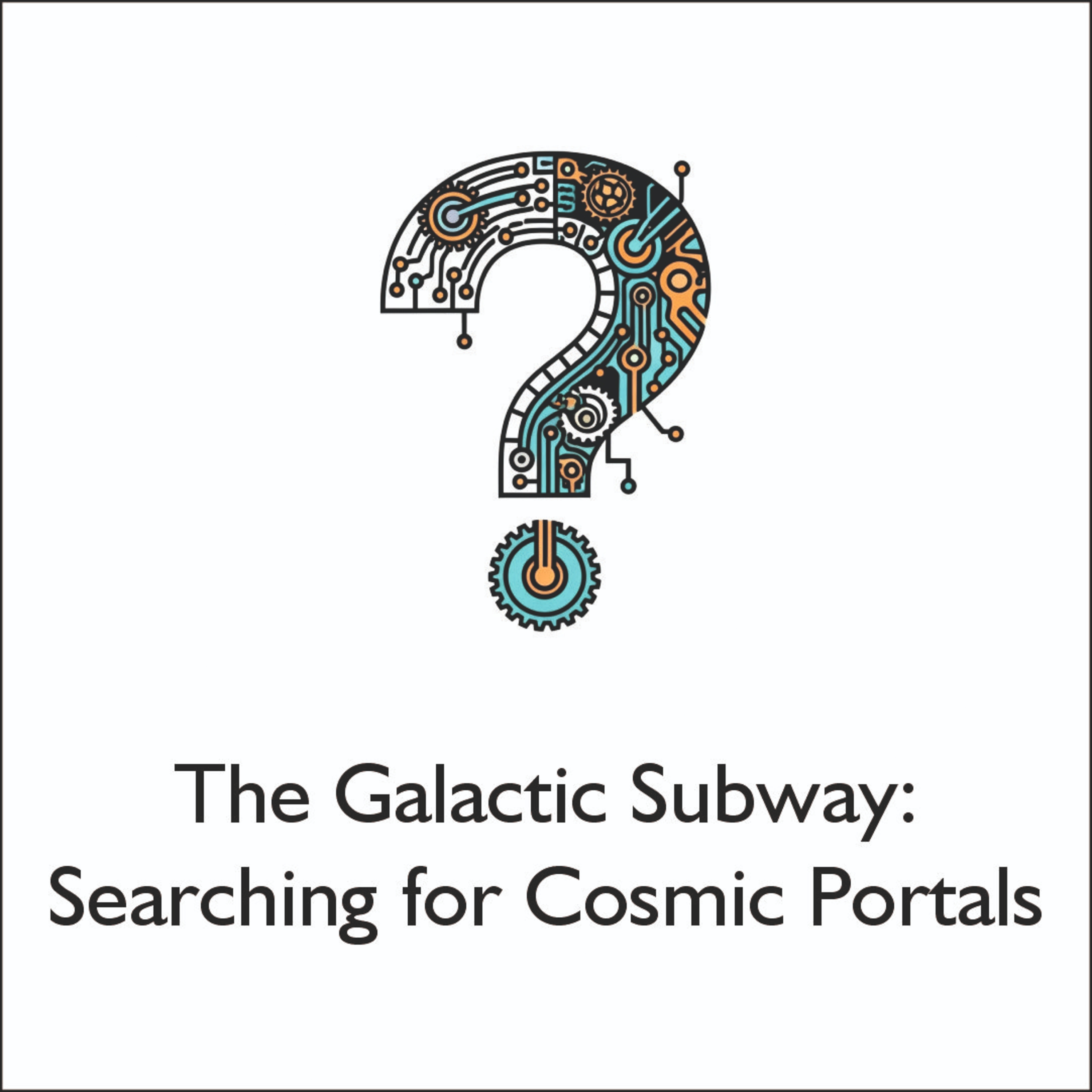 The Galactic Subway: Searching for Cosmic Portals episode artwork