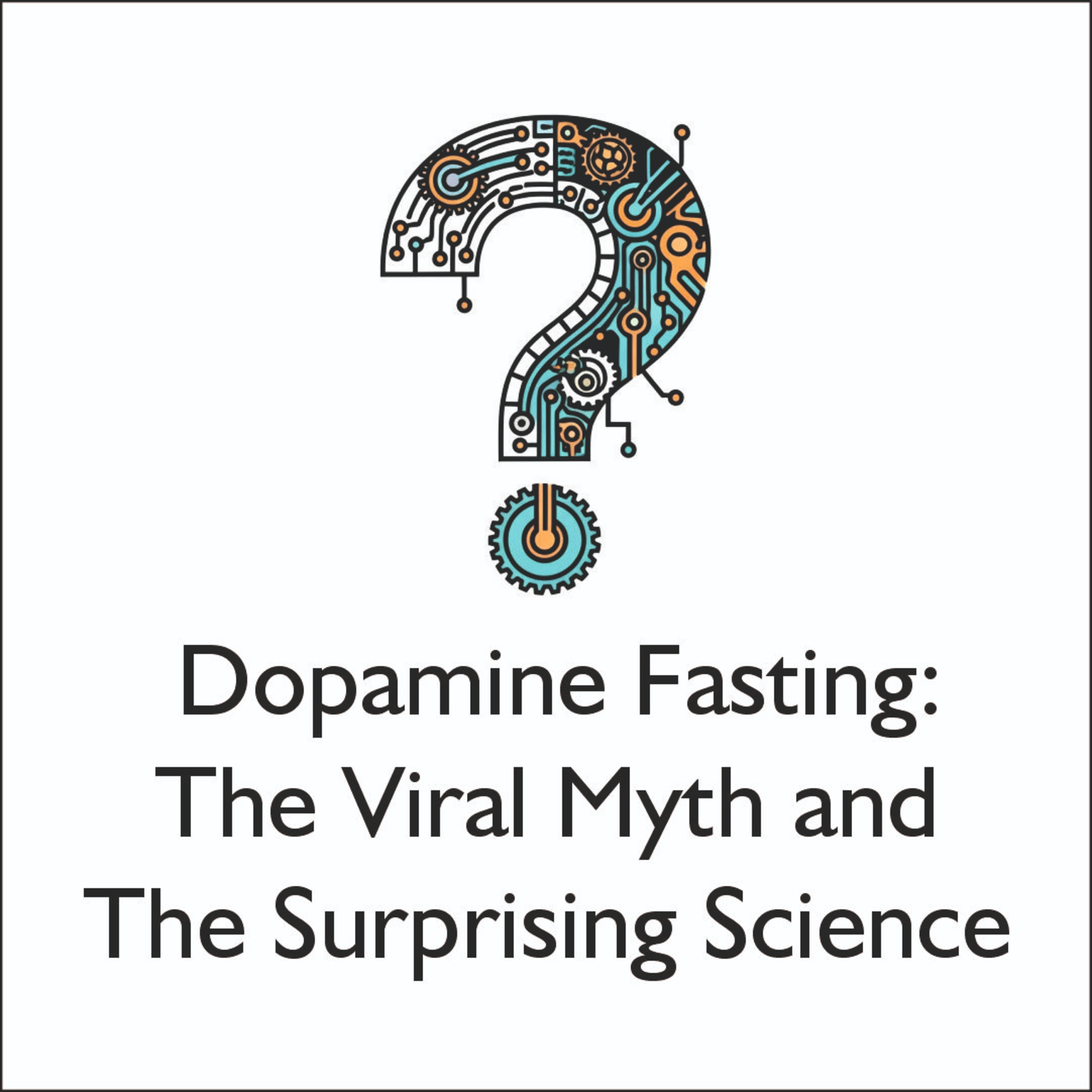  Dopamine Fasting: The Viral Myth and the Surprising Science episode artwork