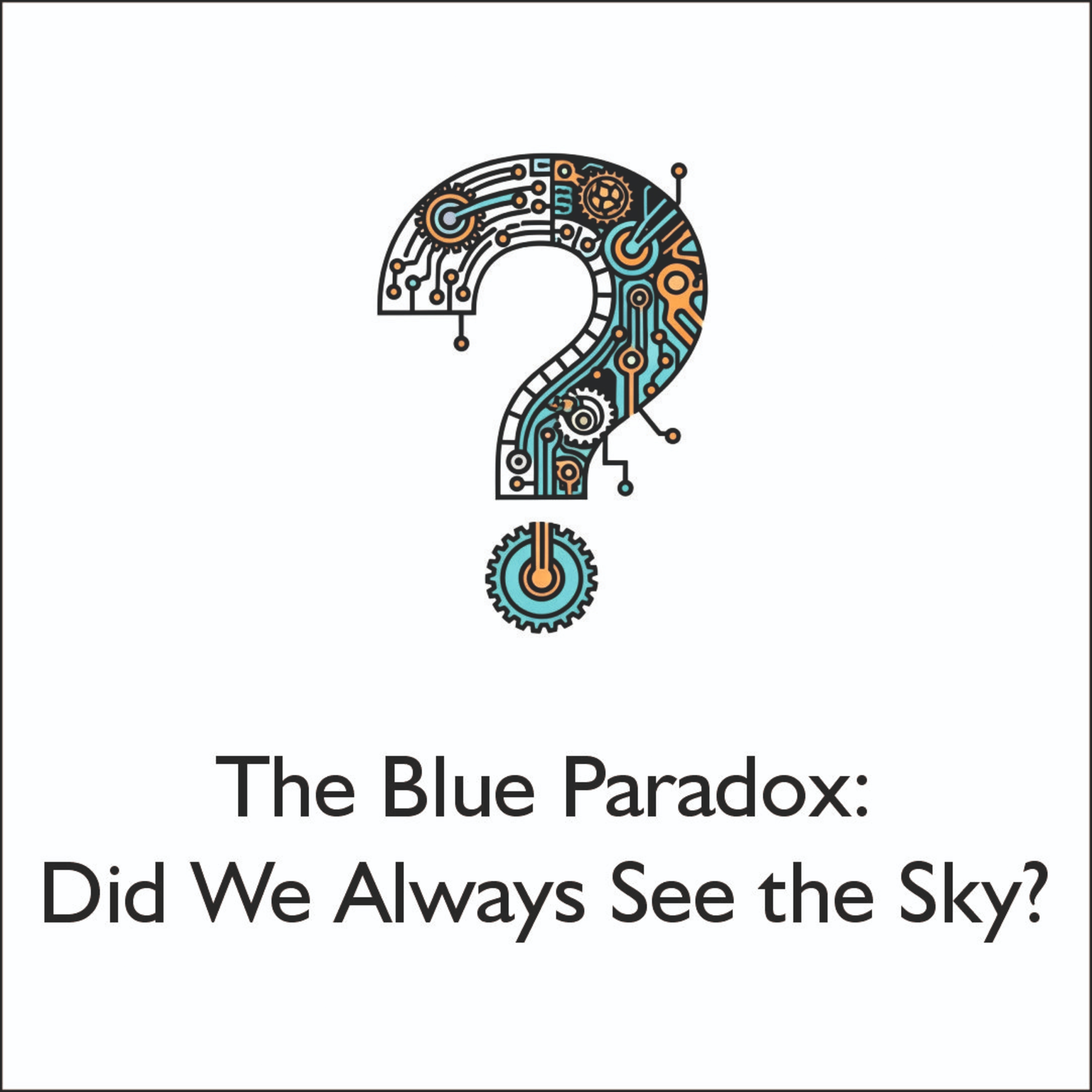 The Blue Paradox: Did We Always See the Sky? episode artwork