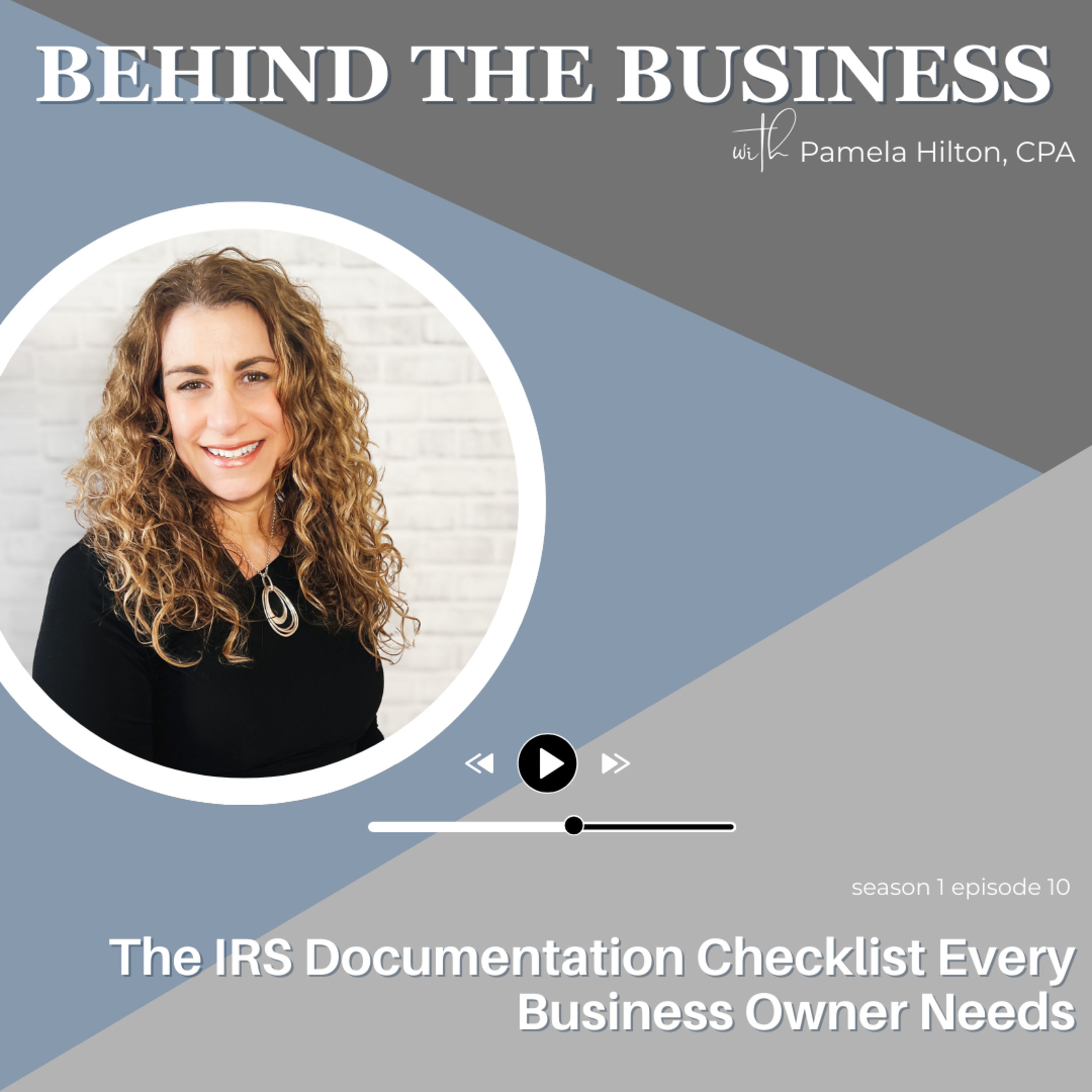 Ep. 10 | The IRS Documentation Checklist Every Business Owner Needs episode artwork