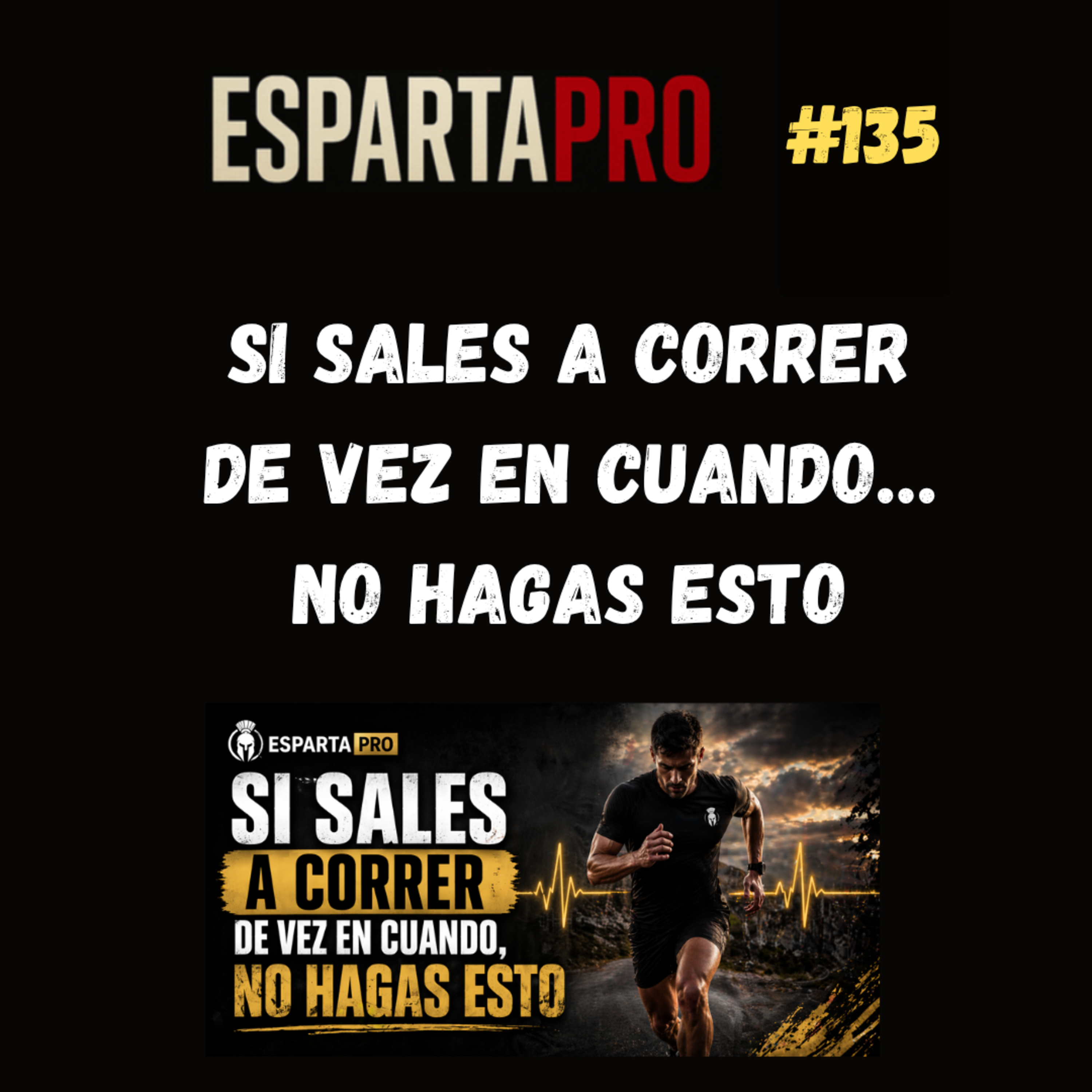 #135 – SI SALES A CORRER DE VEZ EN CUANDO… NO HAGAS ESTO ⚔️  episode artwork