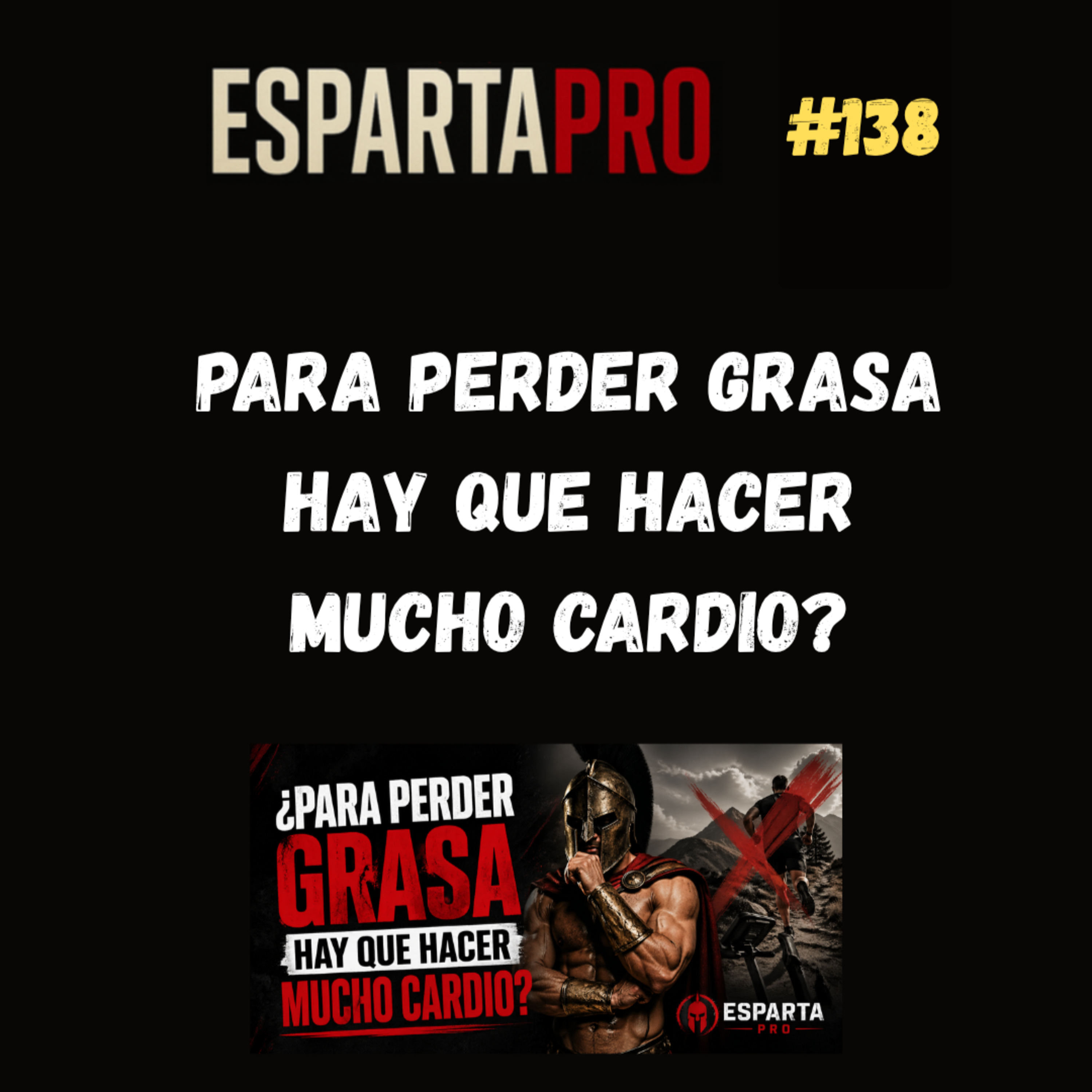 #138 – ¿PARA PERDER GRASA HAY QUE HACER MUCHO CARDIO? ⚔️ episode artwork