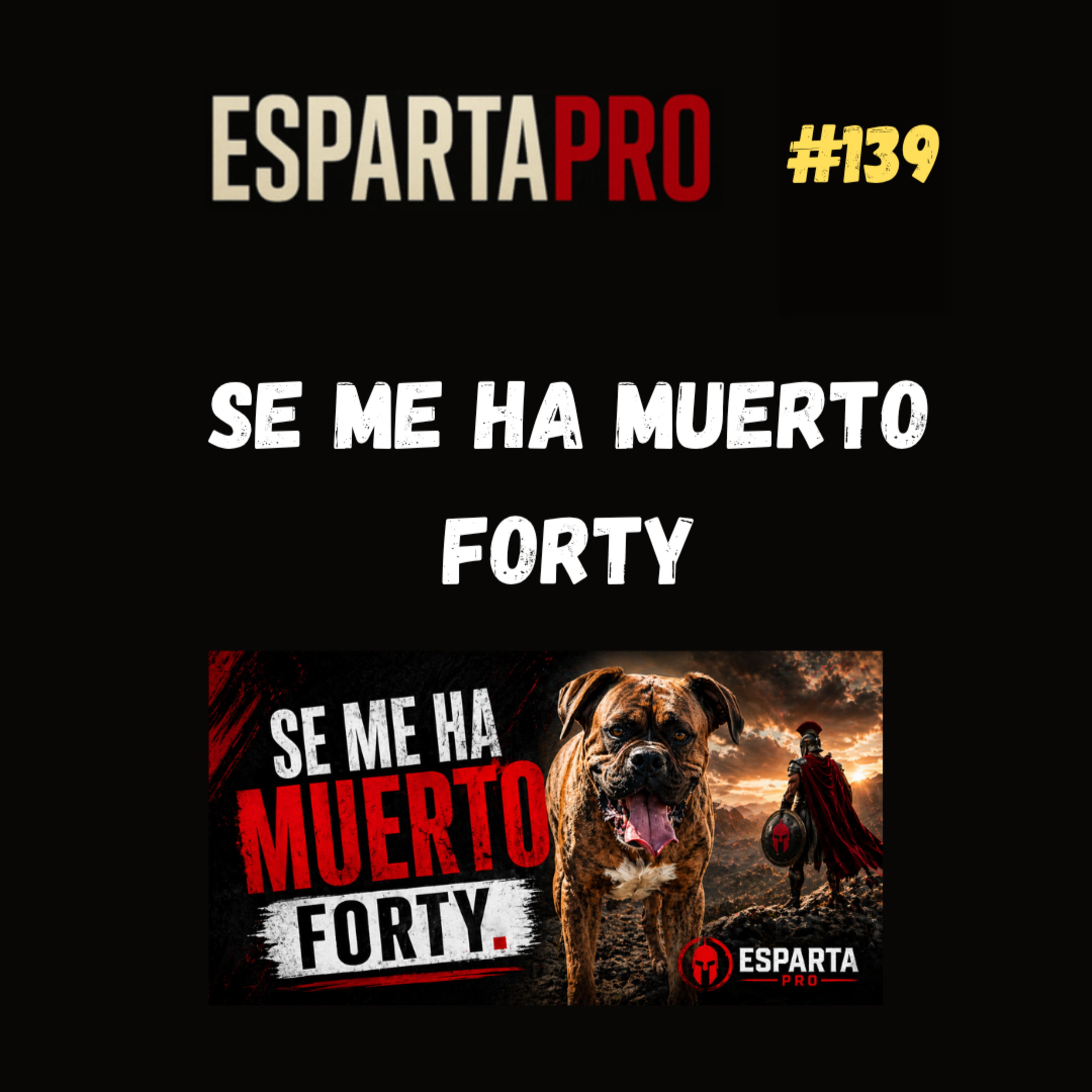 #139 – SE ME HA MUERTO FORTY 🐾 episode artwork
