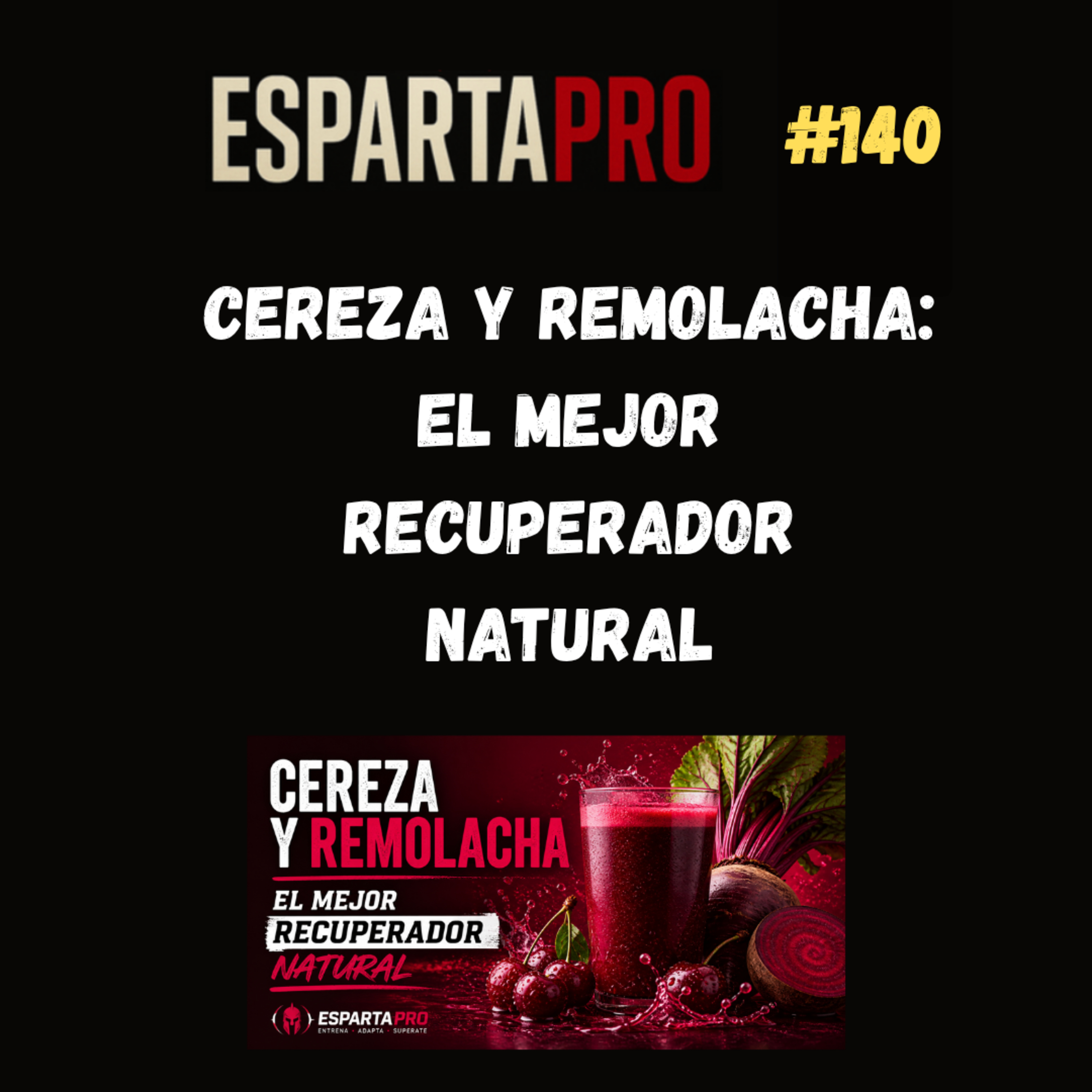 #140 – CEREZA Y REMOLACHA: EL MEJOR RECUPERADOR NATURAL ⚔️ episode artwork