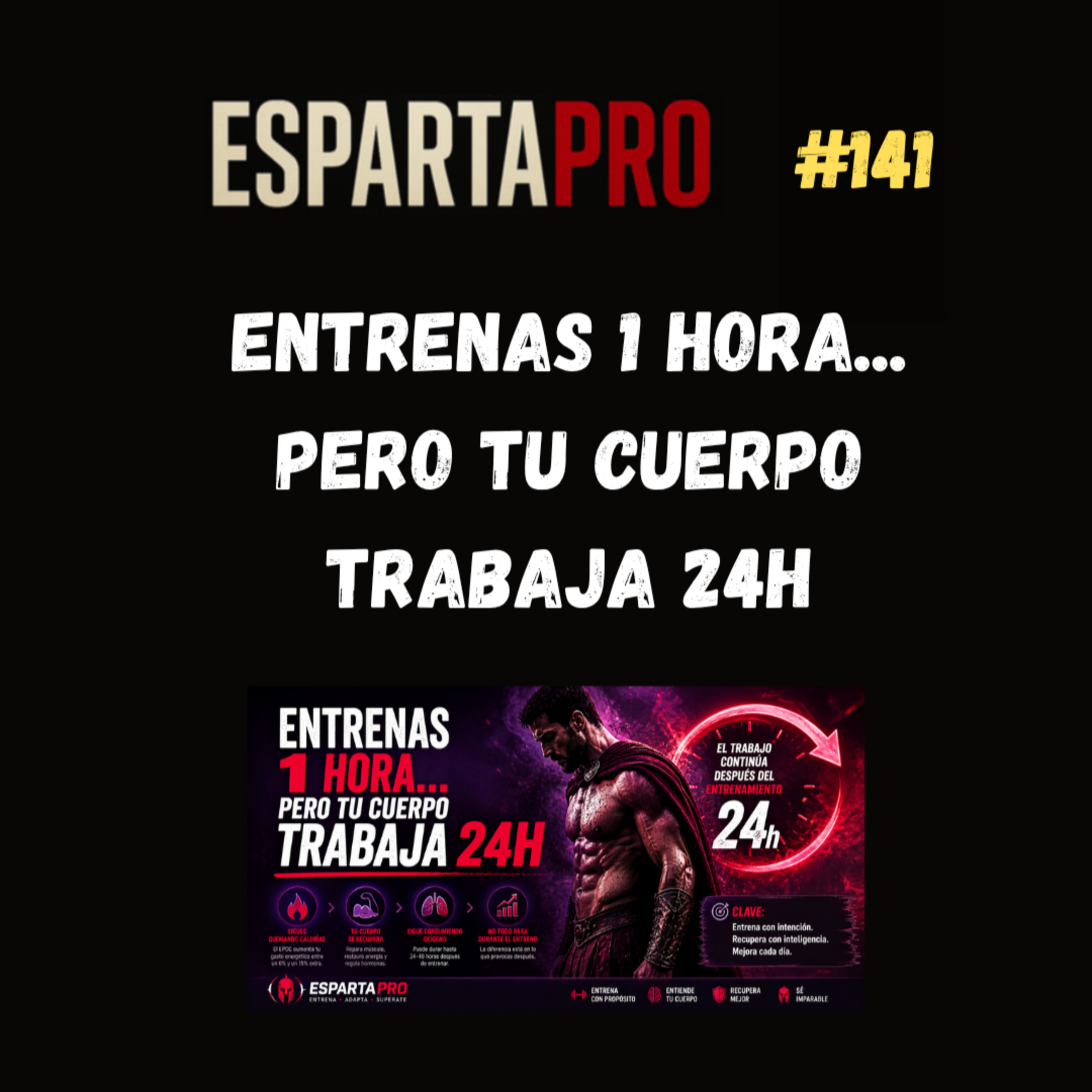 #141 – ENTRENAS 1 HORA... PERO TU CUERPO TRABAJA 24H ⚔️ episode artwork