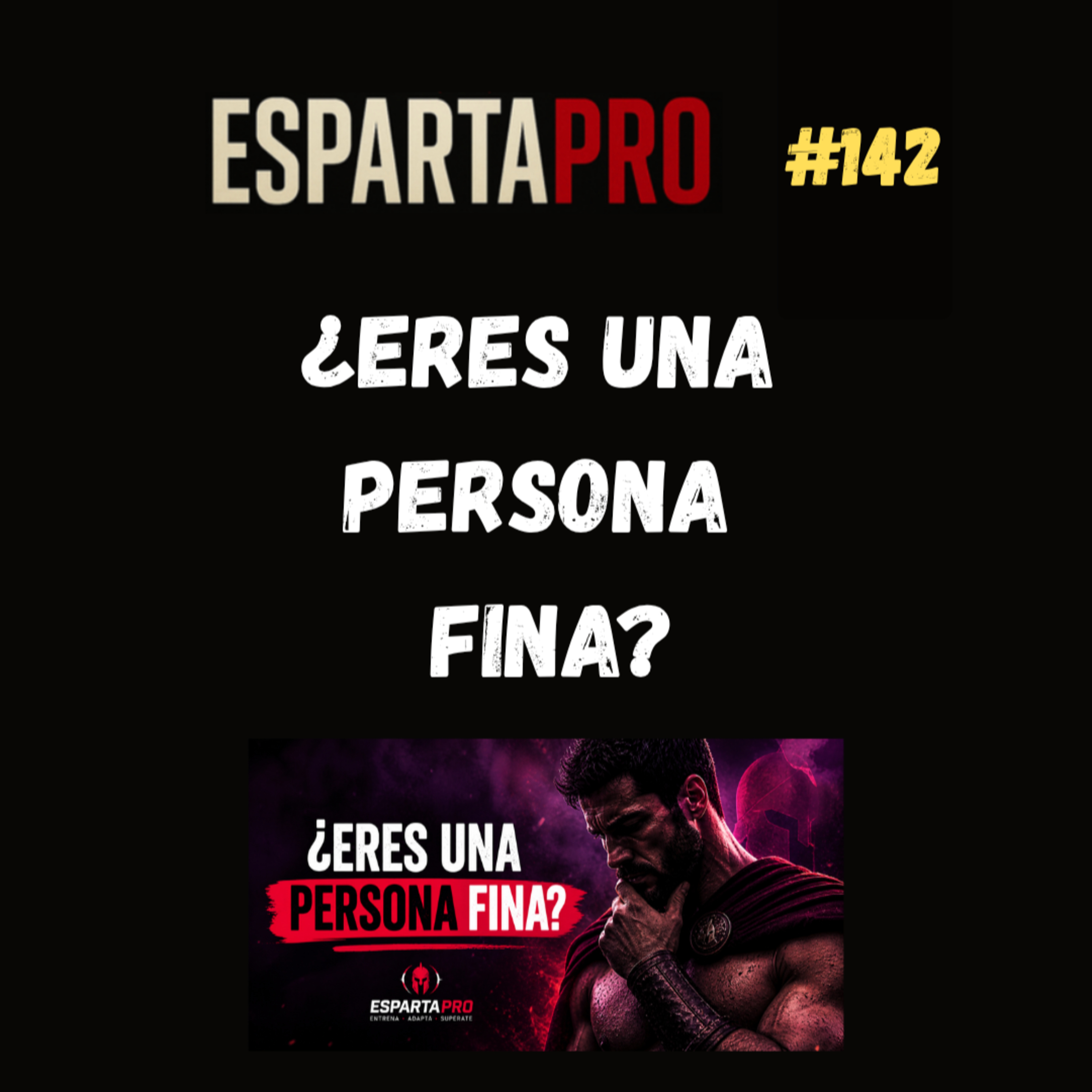 #142 – ¿ERES UNA PERSONA FINA? 👀 ⚔️ episode artwork